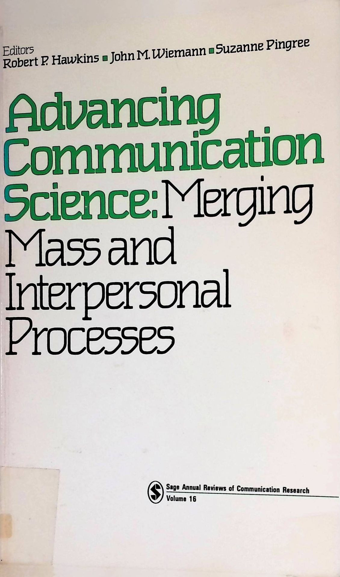 Advancing Communication Science: Merging Mass and Interpersonal Processes