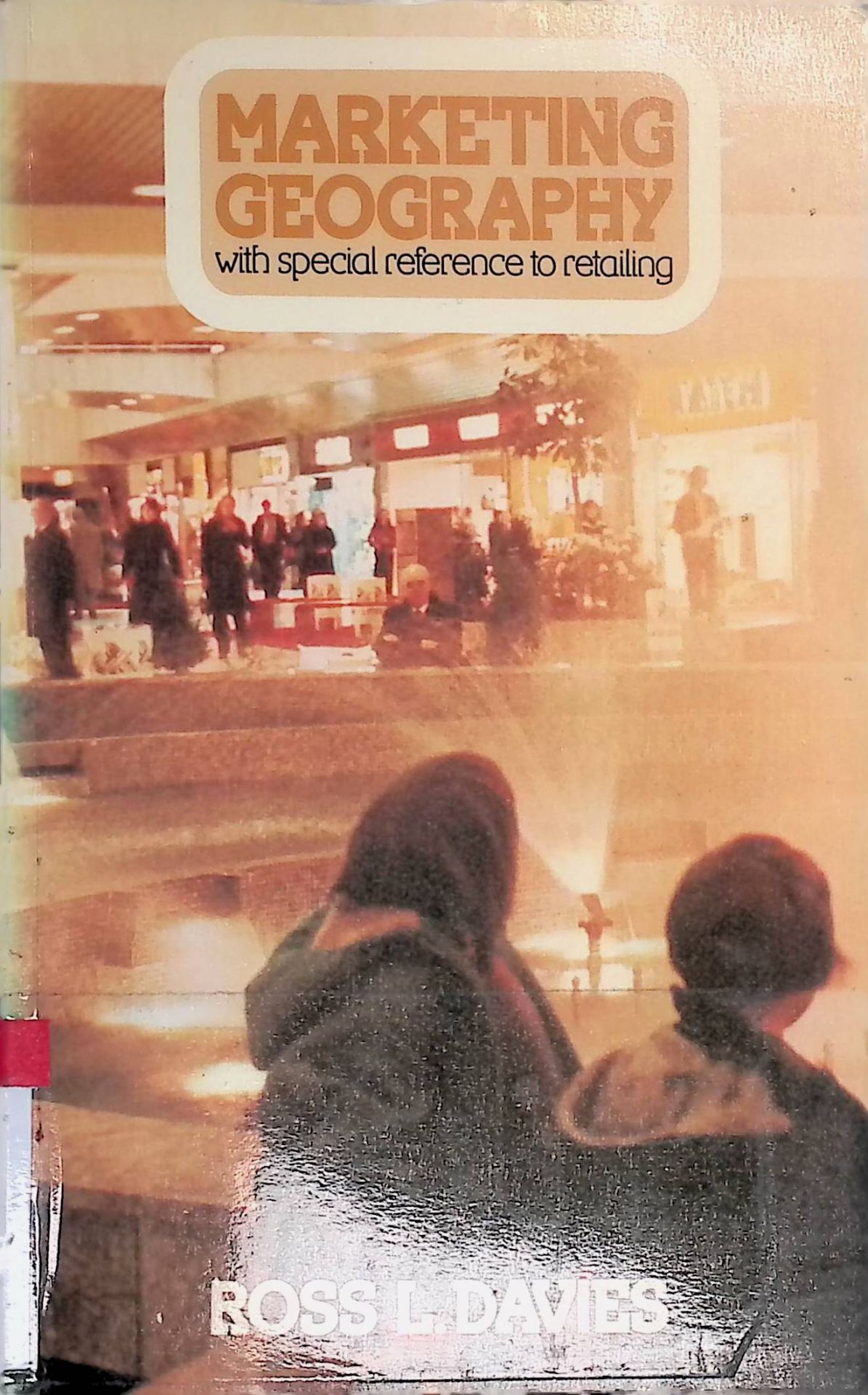 Marketing Geography With Special Reference to Retailing