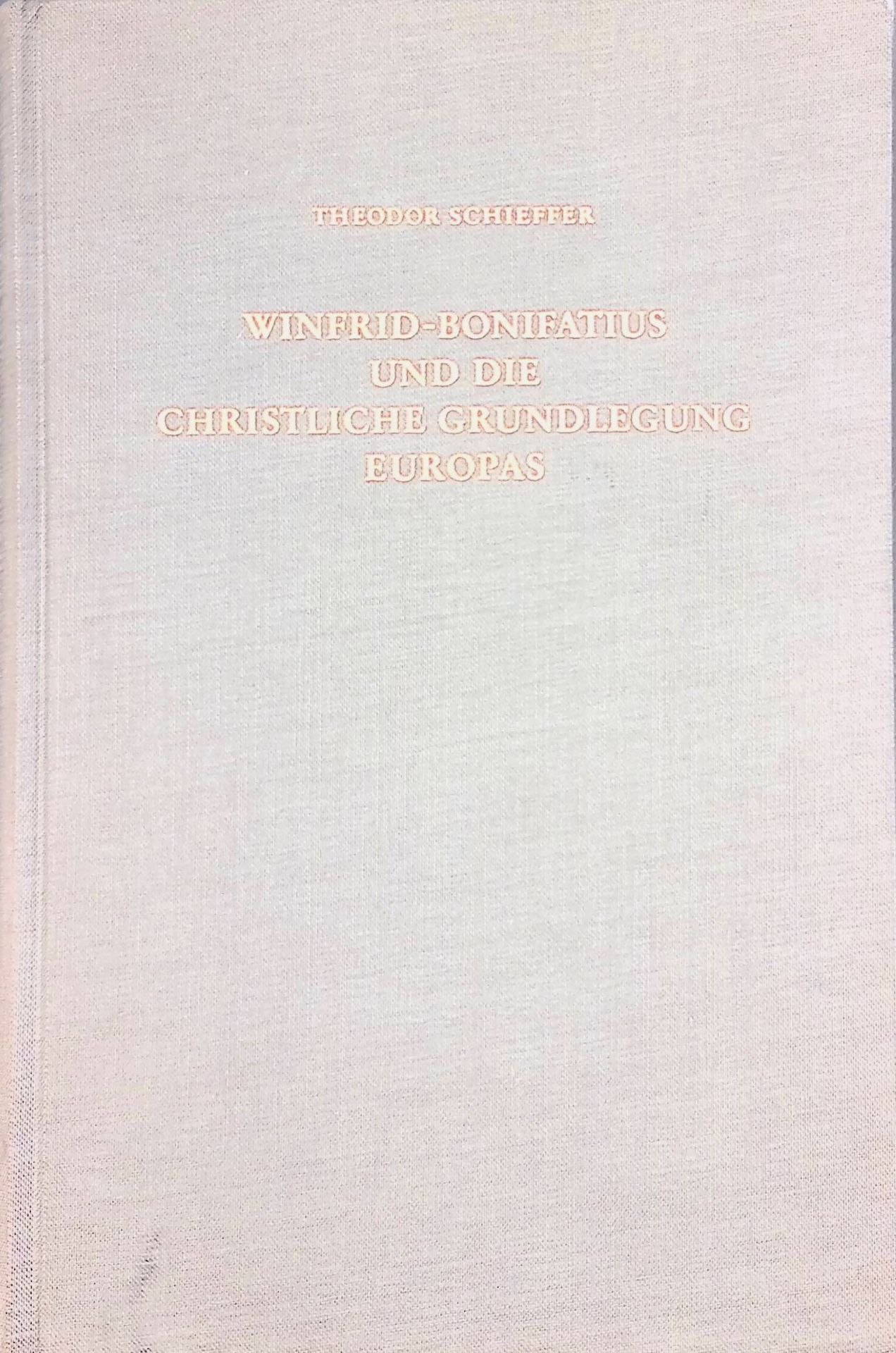 Winfrid-Bonifatius und die christliche Grundlegung Europas
