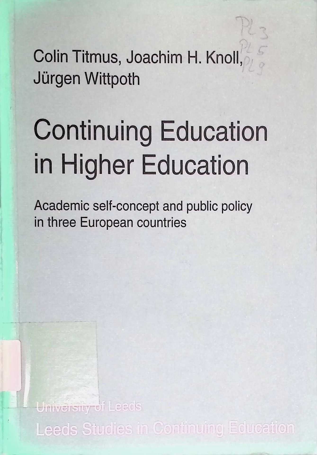 Continuing Education in Higher Education: Academic Self-concept and Public Policy in Three European Countries