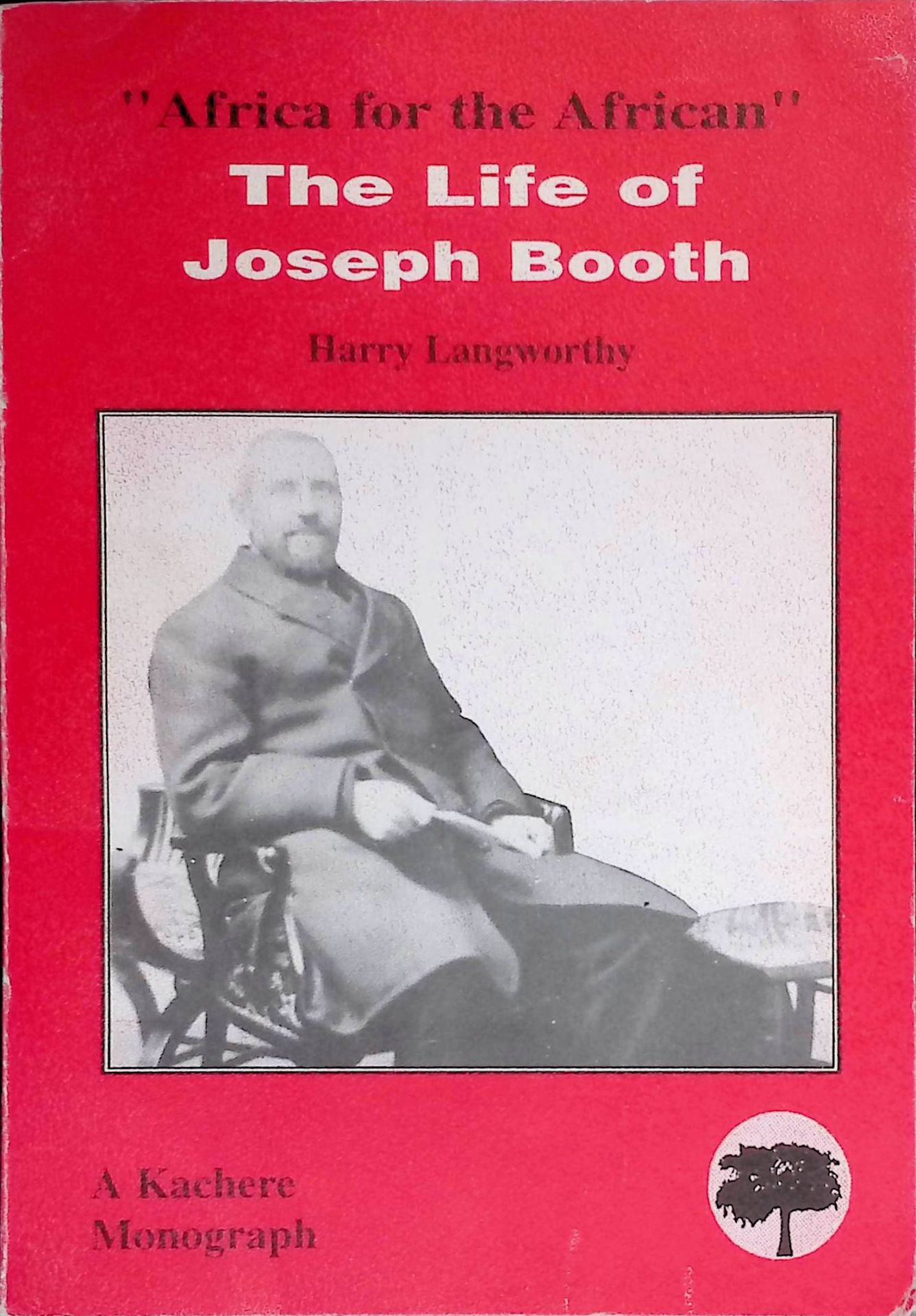 Africa for the African - The Life of Joseph Booth