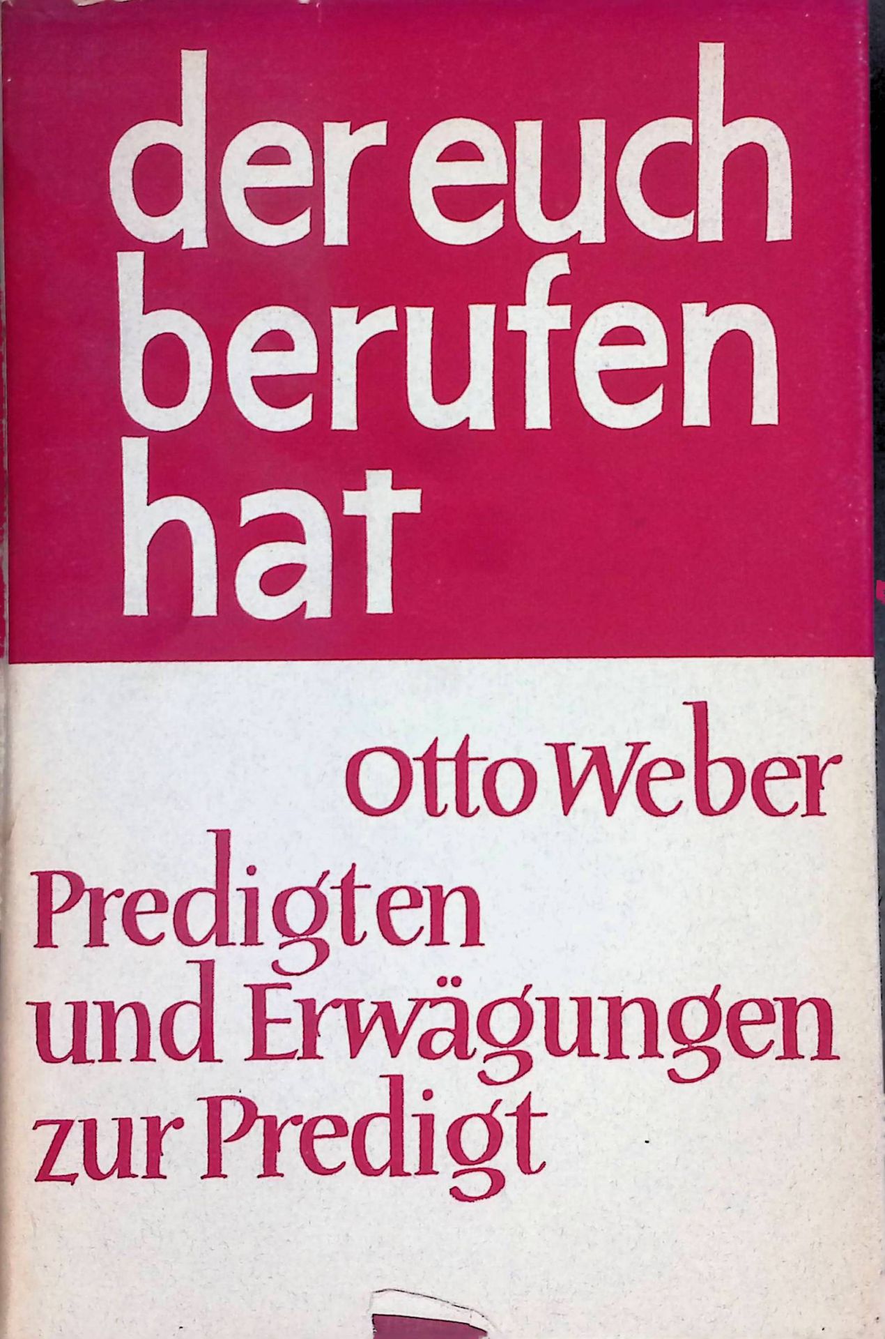 Der euch berufen hat : Predigten und Erwägungen zur Predigt