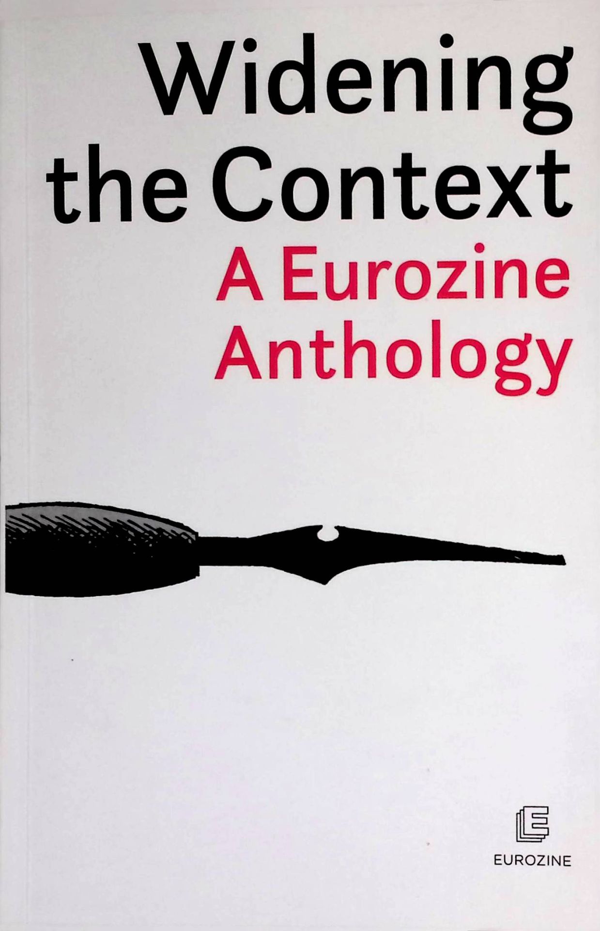 Widening the Context. A Eurozine Anthology