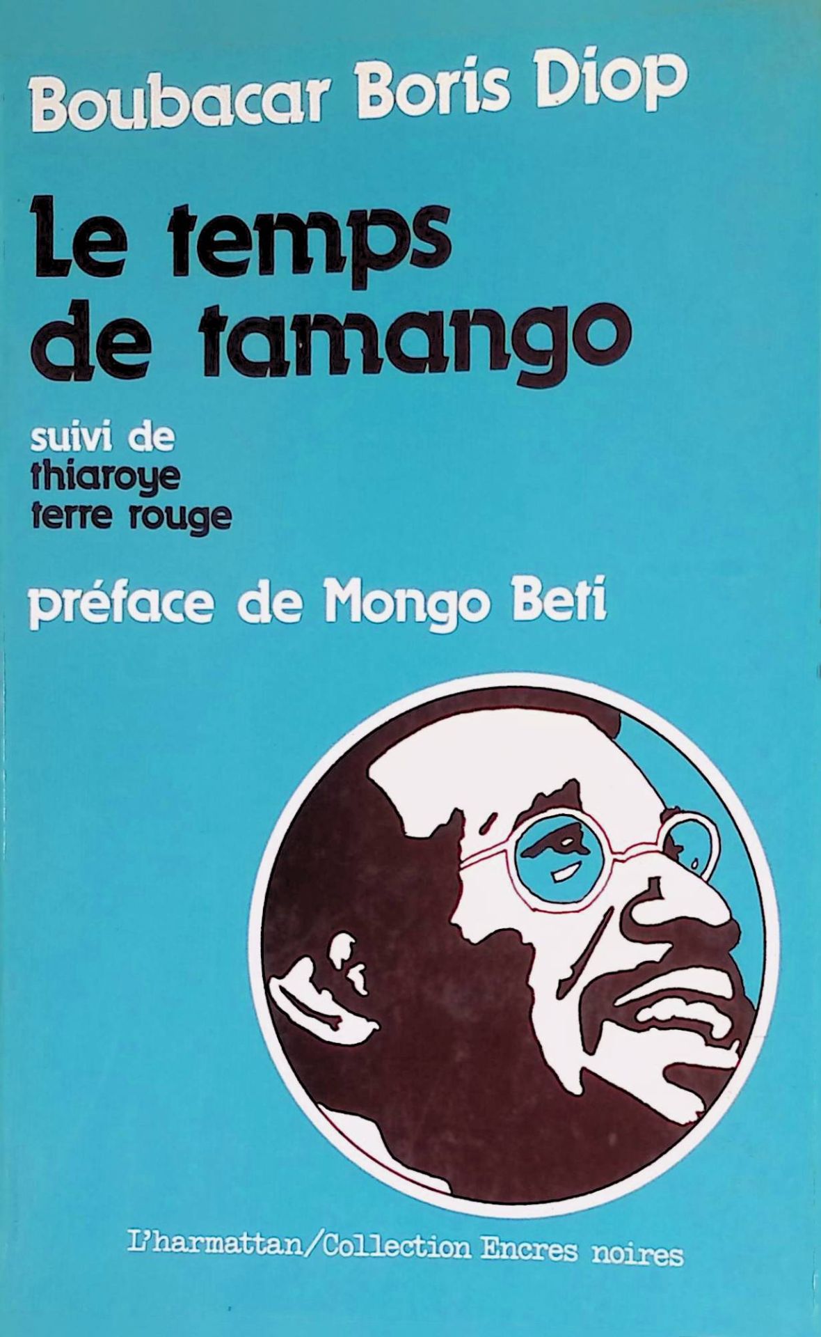 Le temps de Tamango: Suivi de Thiaroye terre rouge