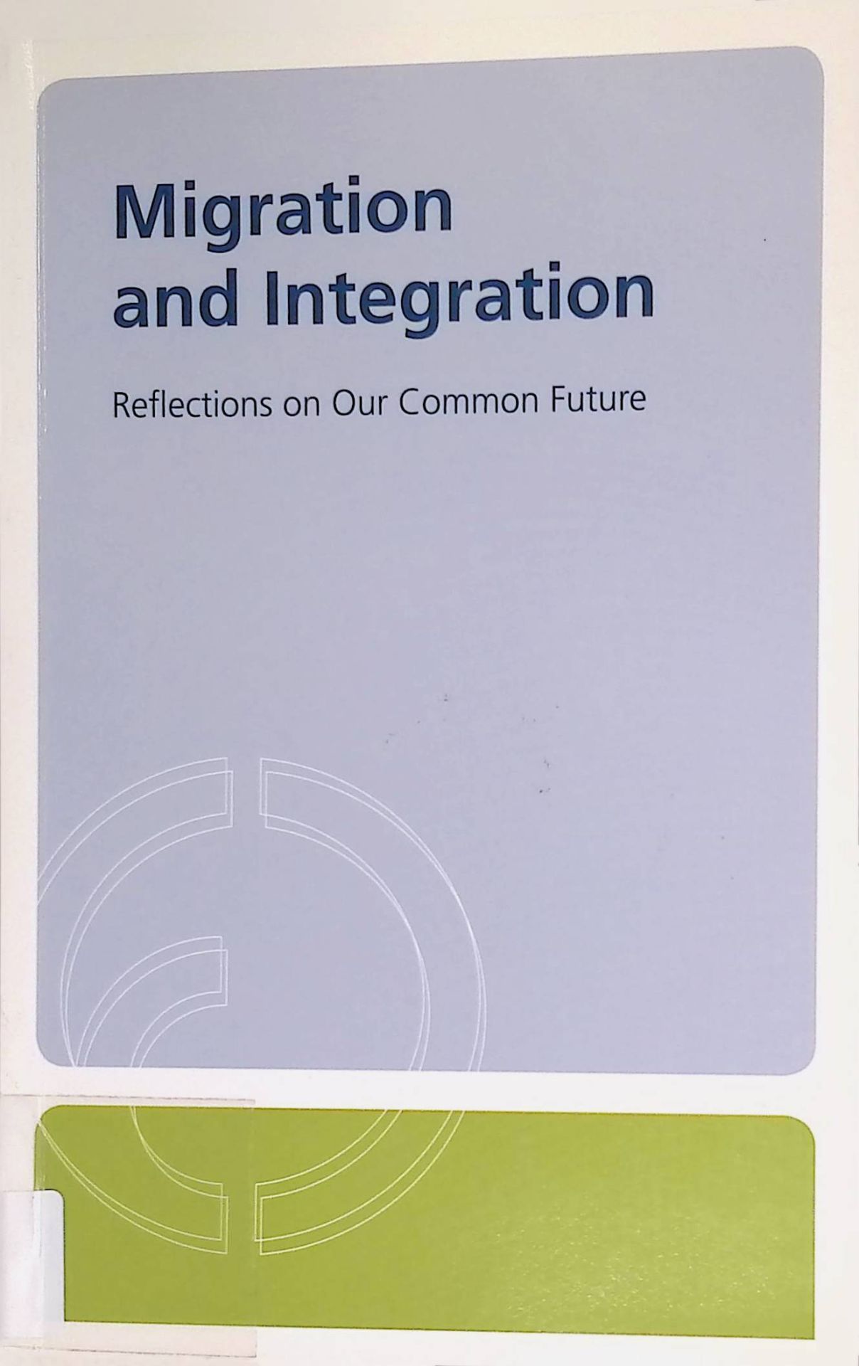 Migration and Integration. Reflections on Our Common Future