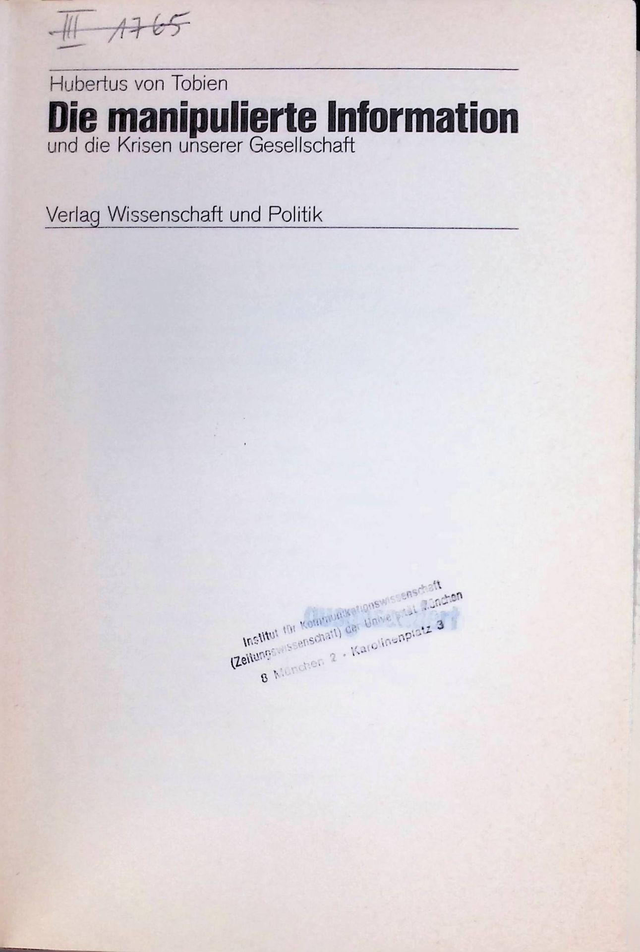 Die manipulierte Information und die Krisen unserer Gesellschaft