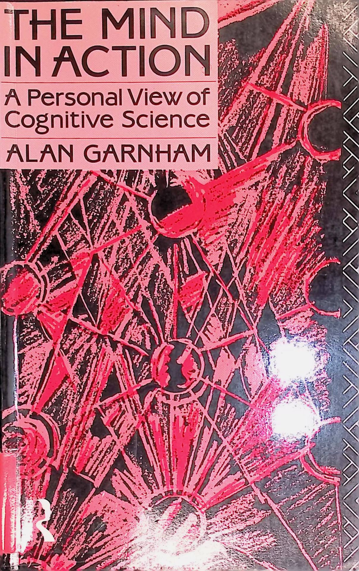 The Mind in Action: A Personal View of Cognitive Science