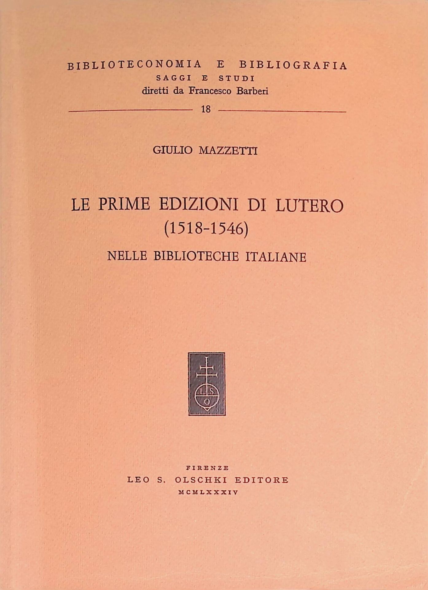 Le prime edizioni di Lutero (1518-1546) nelle BIblioteche Italiane