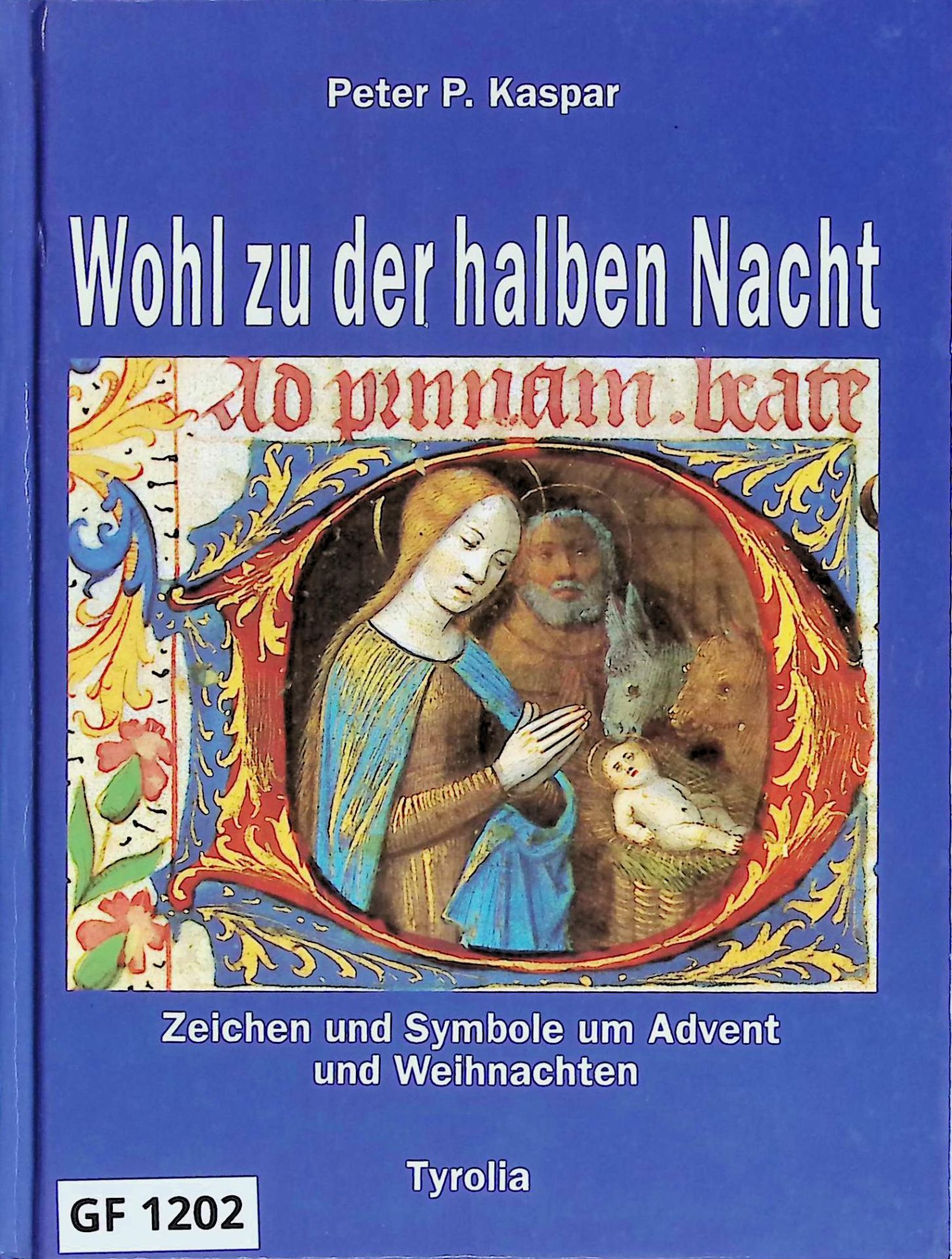 Wohl zu der halben Nacht : Zeichen und Symbole um Advent und Weihnachten