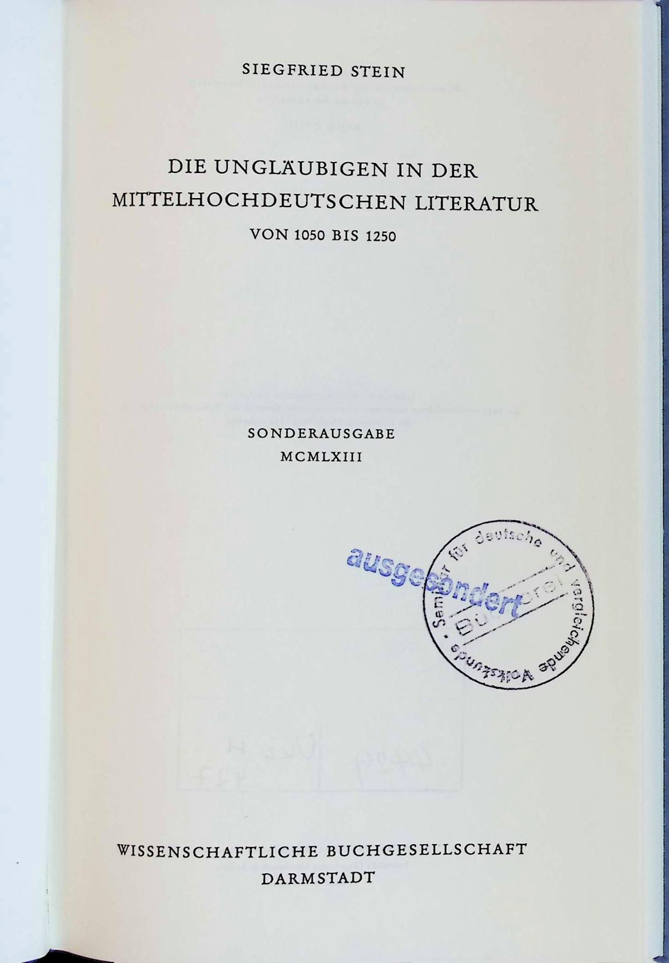 Die Ungläubigen in der mittelhochdeutschen Literatur von 1050 bis 1250, Sonderausgabe MCMLXIII