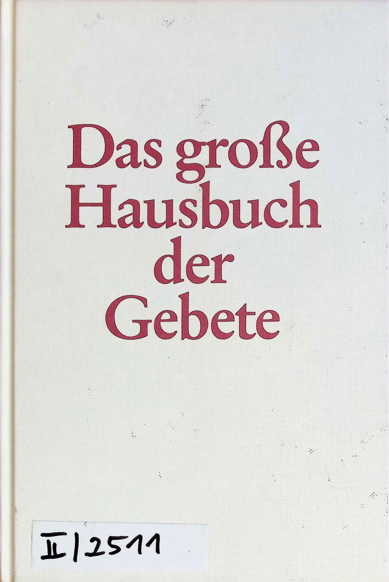 Das grosse Hausbuch der Gebete