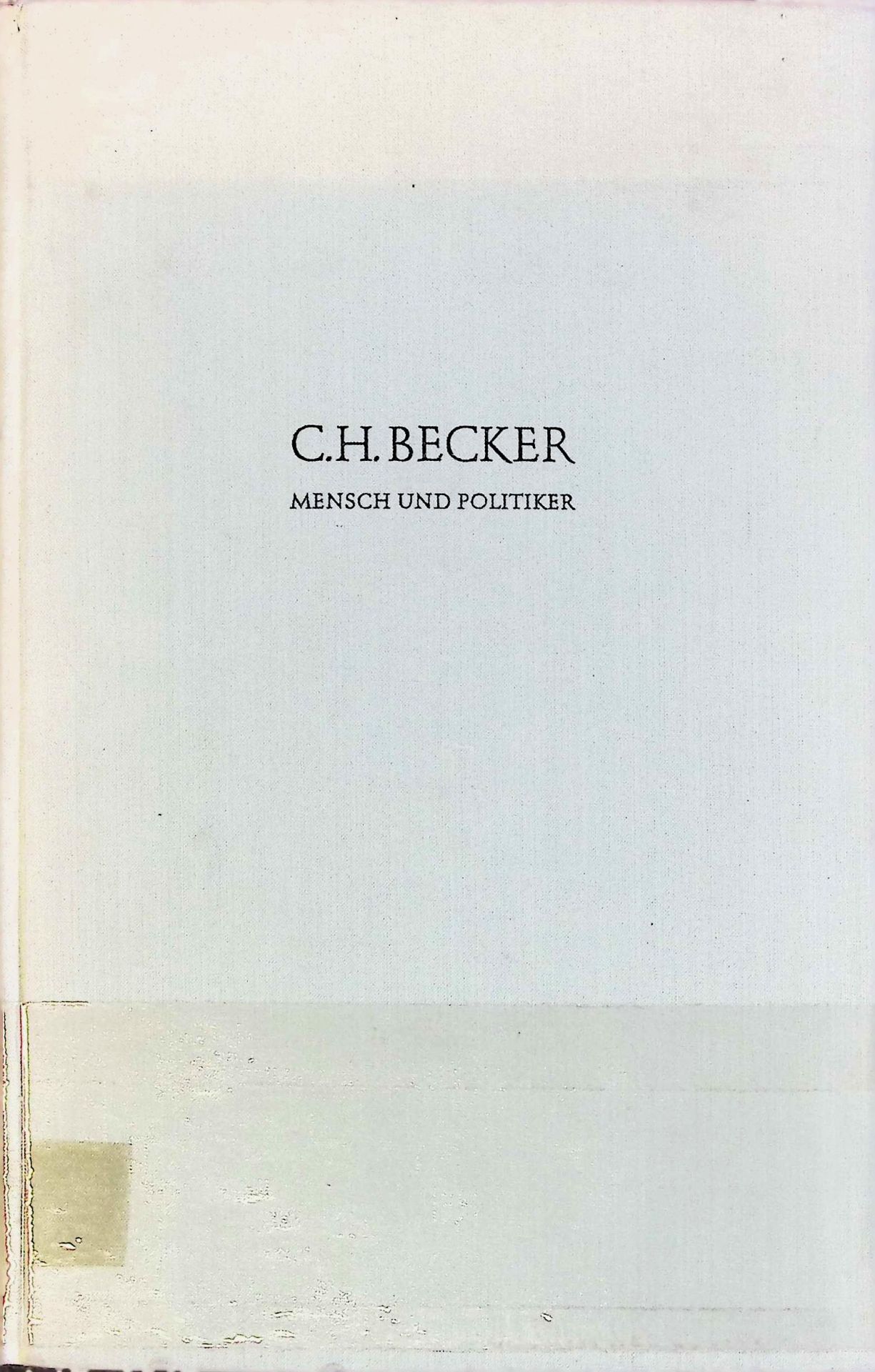 C. H. Becker Mensch und Politiker