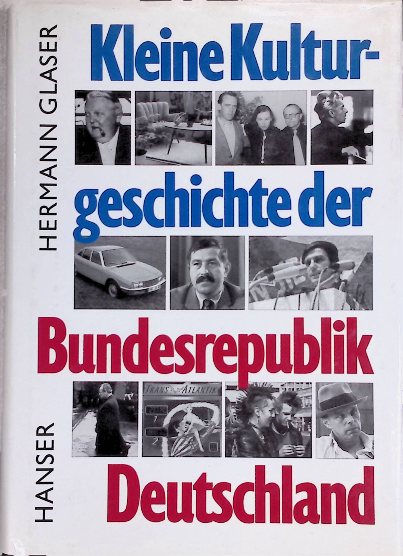 Kleine Kulturgeschichte der Bundesrepublik Deutschland 1945 - 1989