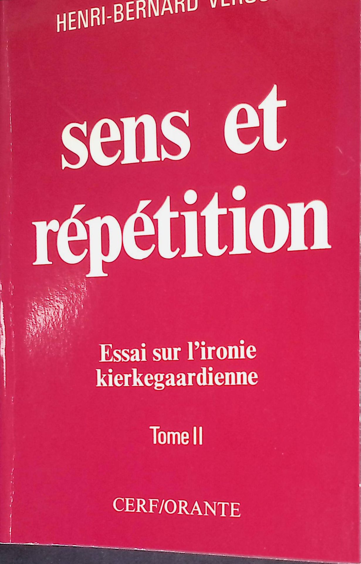 Sens et Repetition, Essai sur L'Ironie Kierkegaardienne. Tome II