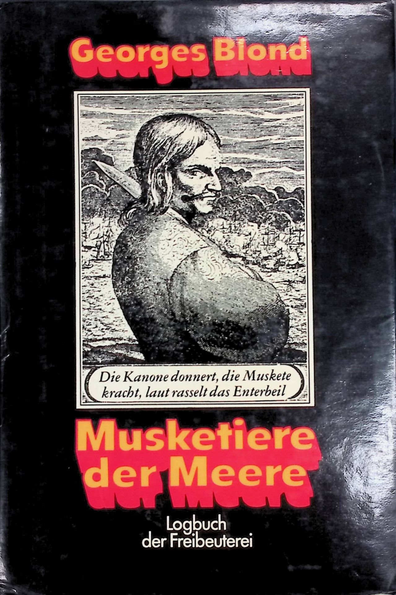 Musketiere der Meere : Logbuch der Freibeuterei