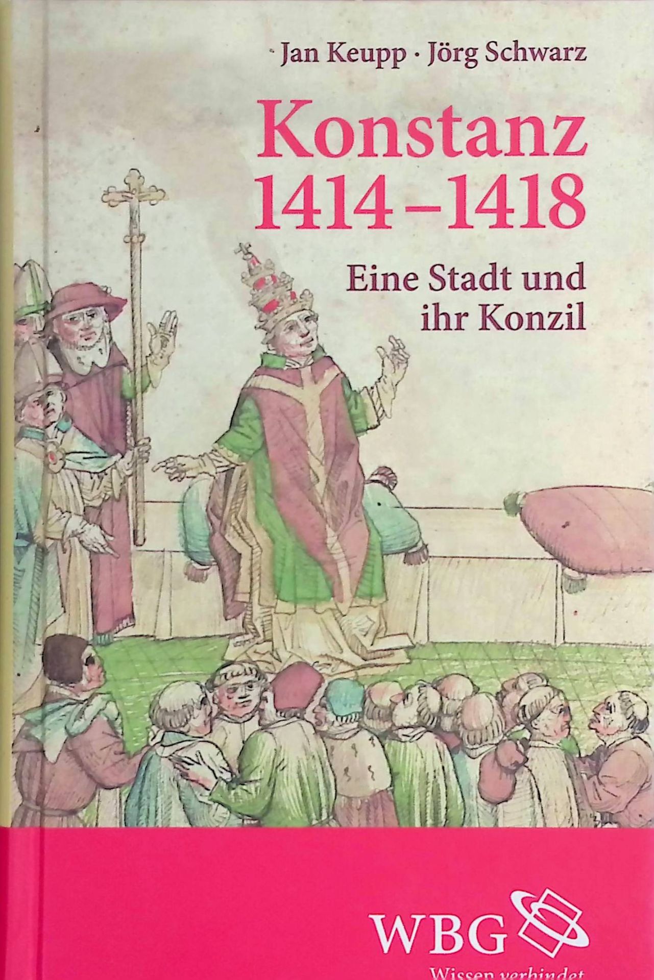 Konstanz 1414 - 1418 : eine Stadt und ihr Konzil