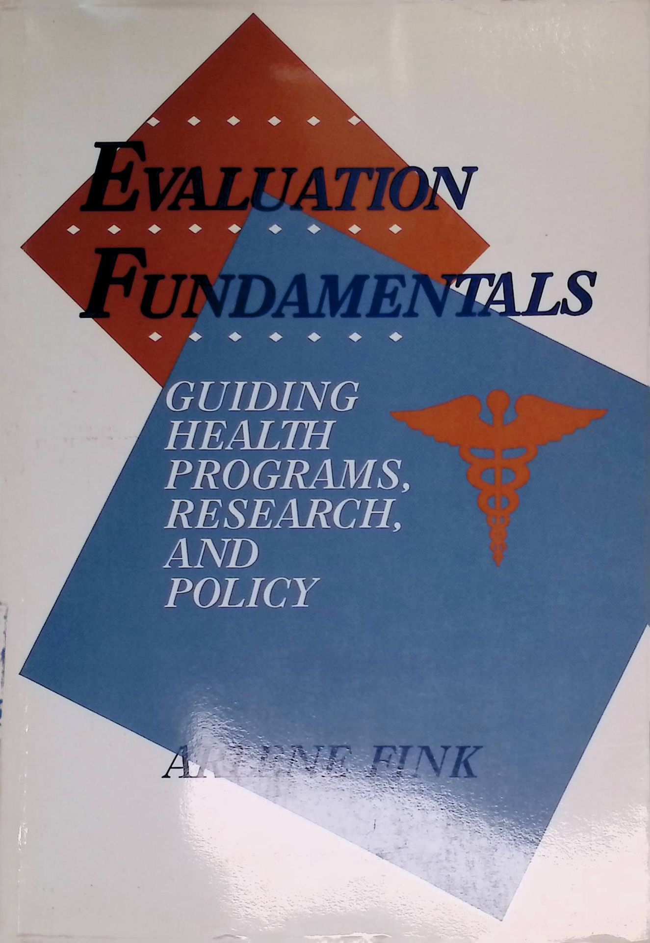 Evaluation Fundamentals: Guiding Health Programs, Research, and Policy