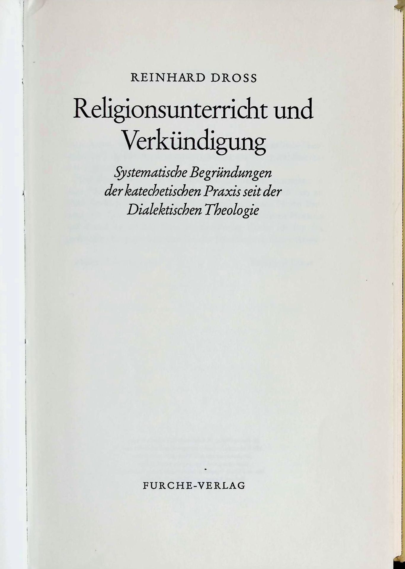Religionsunterricht und Verkündigung. Systematische Begründungen der katechetischen Praxis seit der Dialektischen Theologie