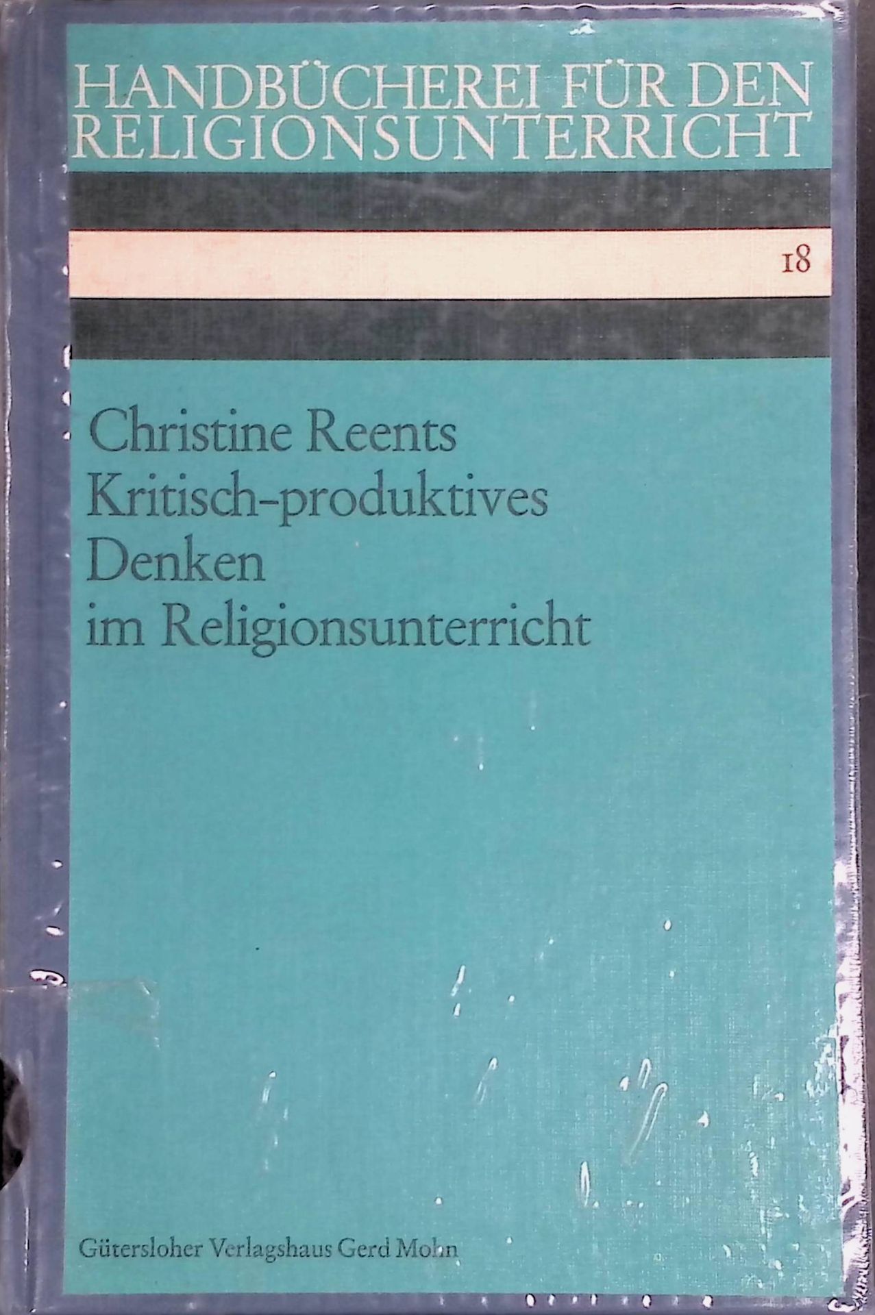 Kritisch-produktives Denken im Religionsunterricht : Modelle für dir Klassen 3 - 6