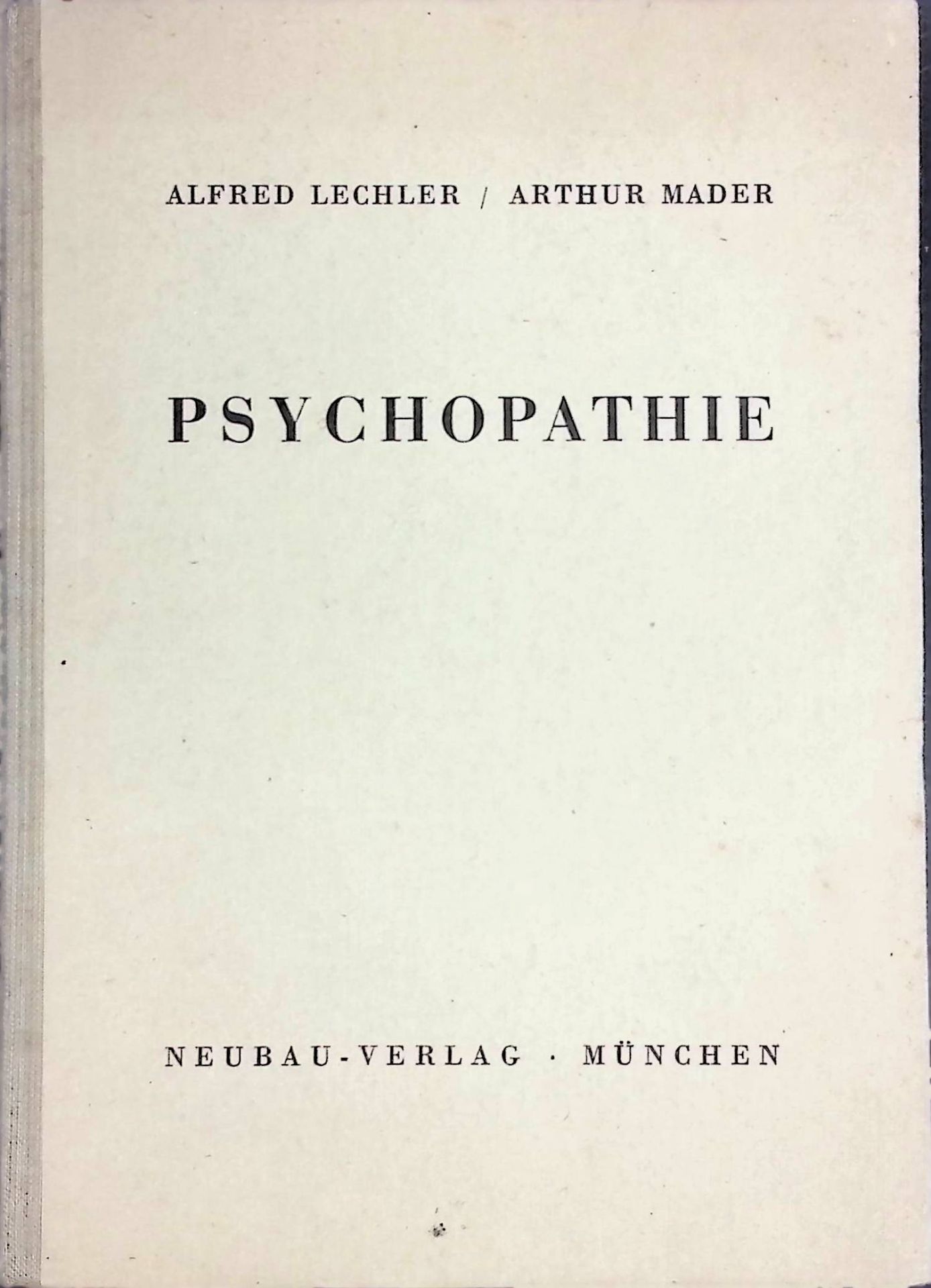 Psychopathie : Wesen, Beurteilung und Behandlung unter besonderer Berücksichtigung christlichethischer Gesichtspunkte