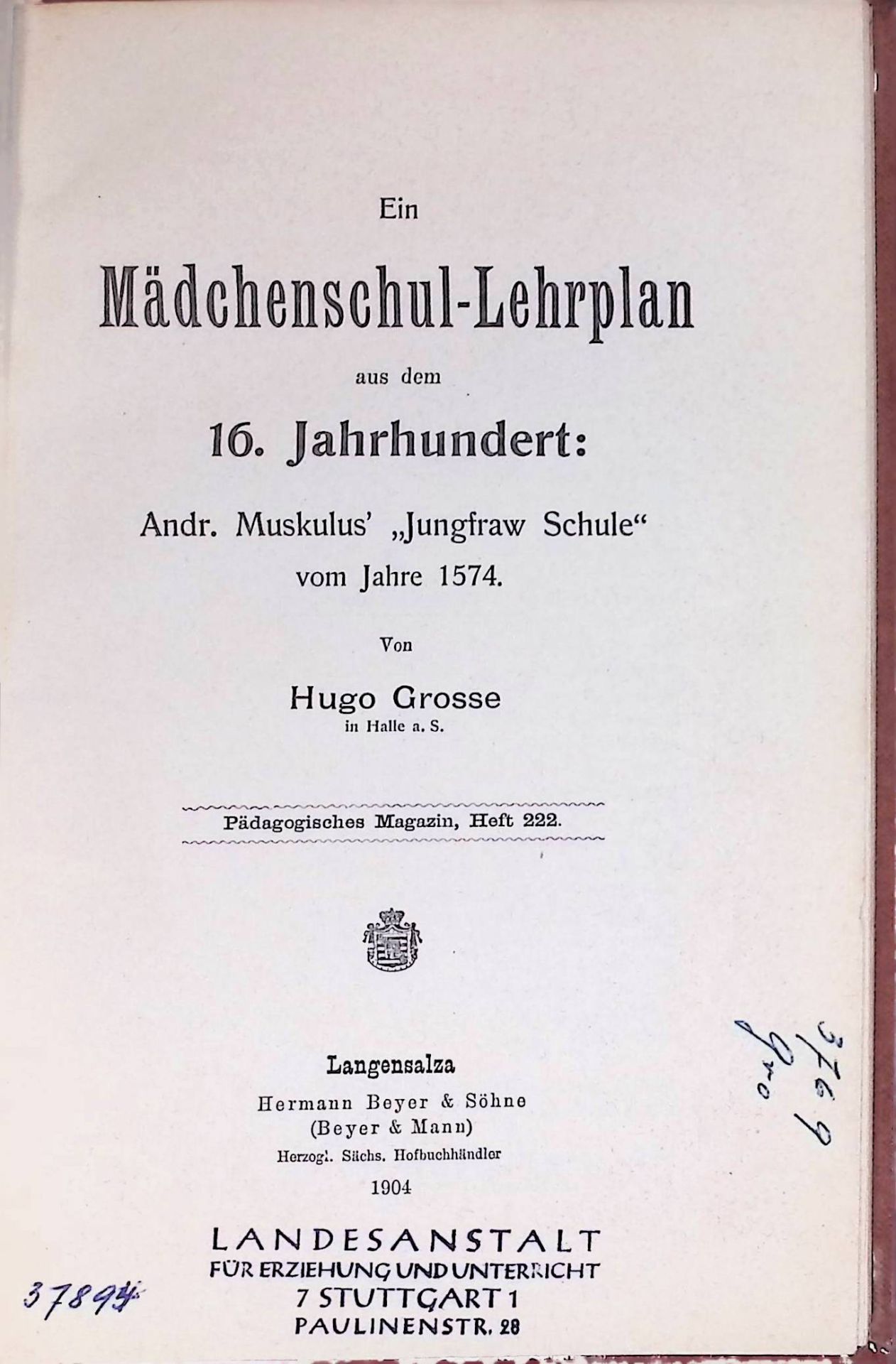 Ein Mädchenschul-Lehrplan aus dem 16. Jahrhundert: Andr. Muskulus' Jungfraw Schule vom Jahre 1574