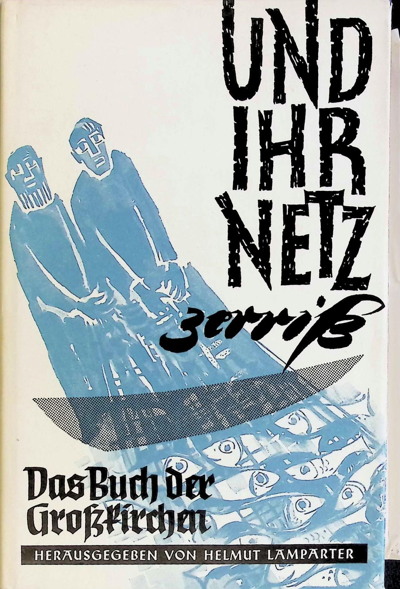 Und ihr Netz zerriss : Die Grosskirchen in Selbstdarstellungen