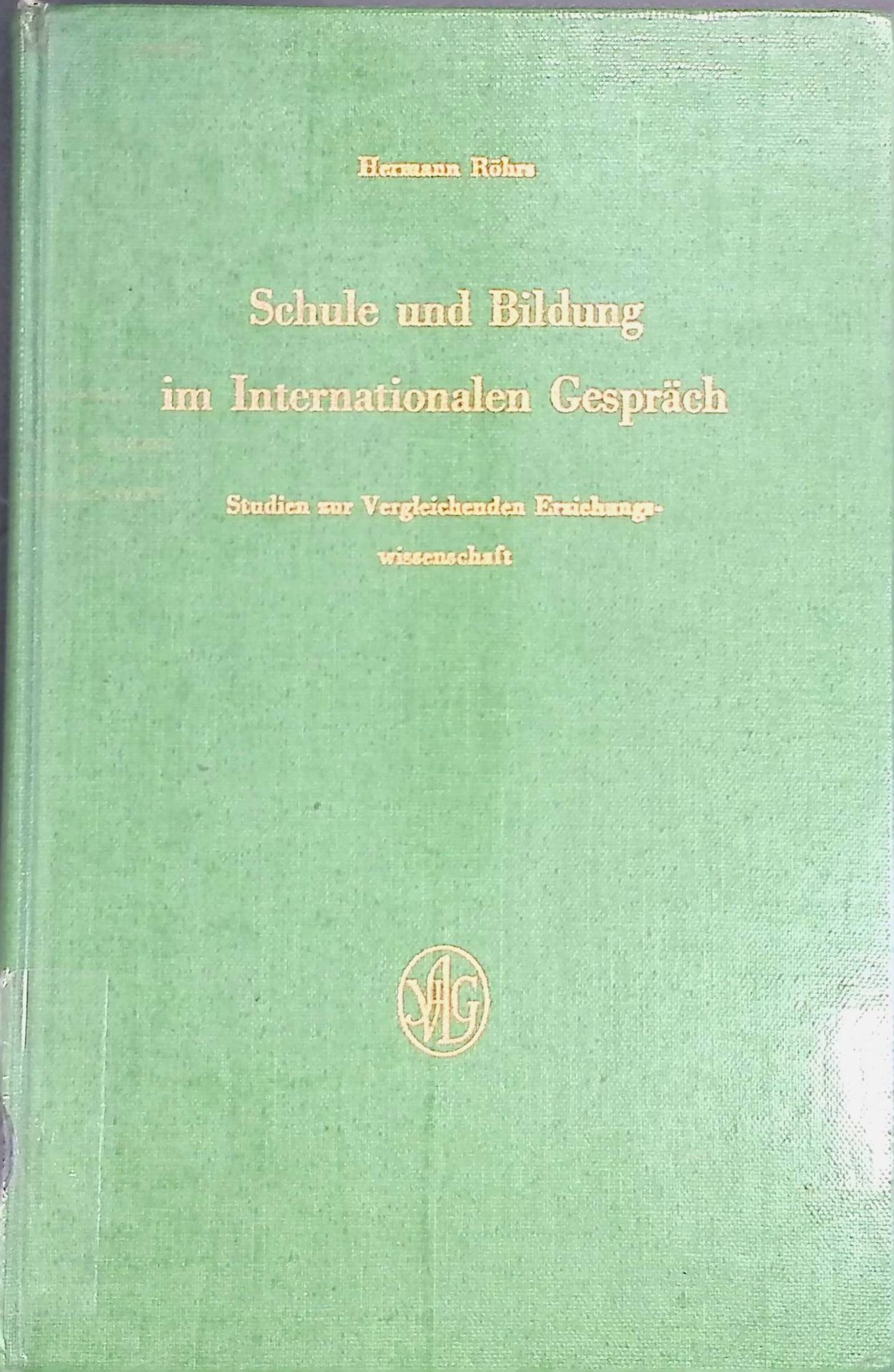 Schule und Bildung im internationalen Gespräch : Studien zur vergleichenden Erziehungswissenschaft
