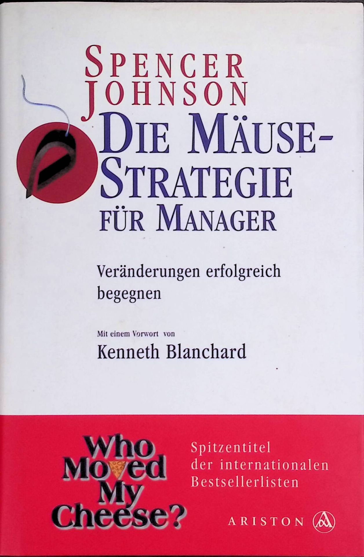 Die Mäuse-Strategie für Manager : Veränderungen erfolgreich begegnen