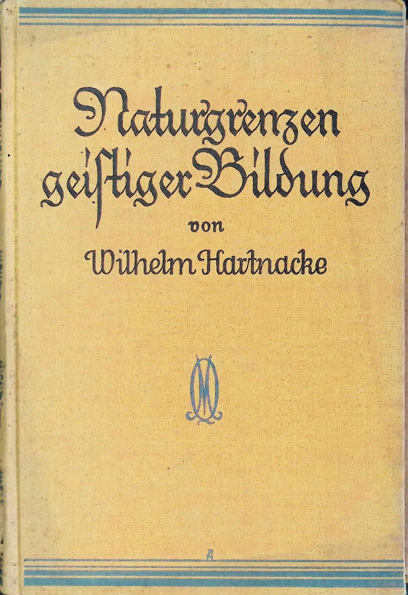 Naturgrenzen geistiger Bildung : Inflation der Bildung - Schwindendes Führertum - Herrschaft der Urteilslosen