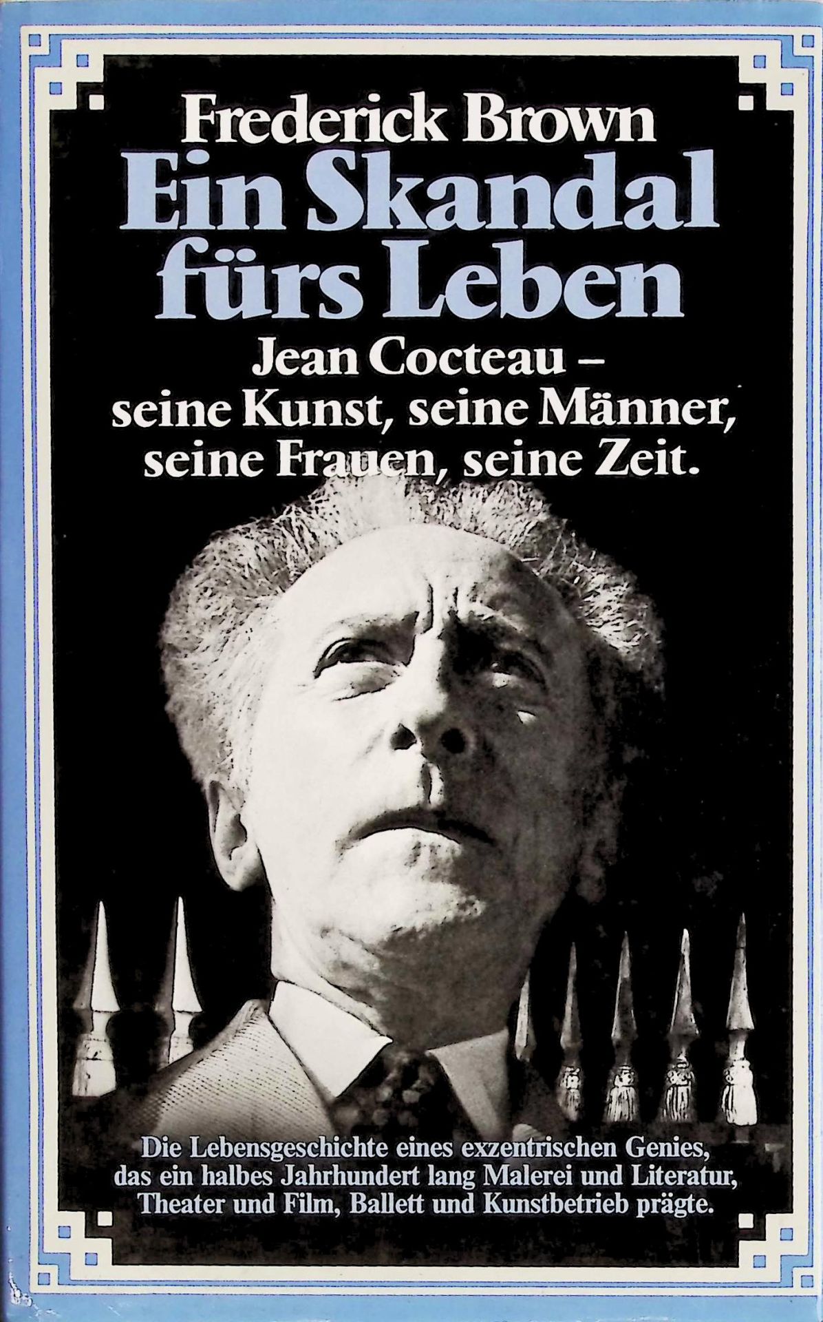 Ein Skandal fürs Leben: Jean Cocteau - Seine Kunst, seine Männer, seine Frauen, seine Zeit