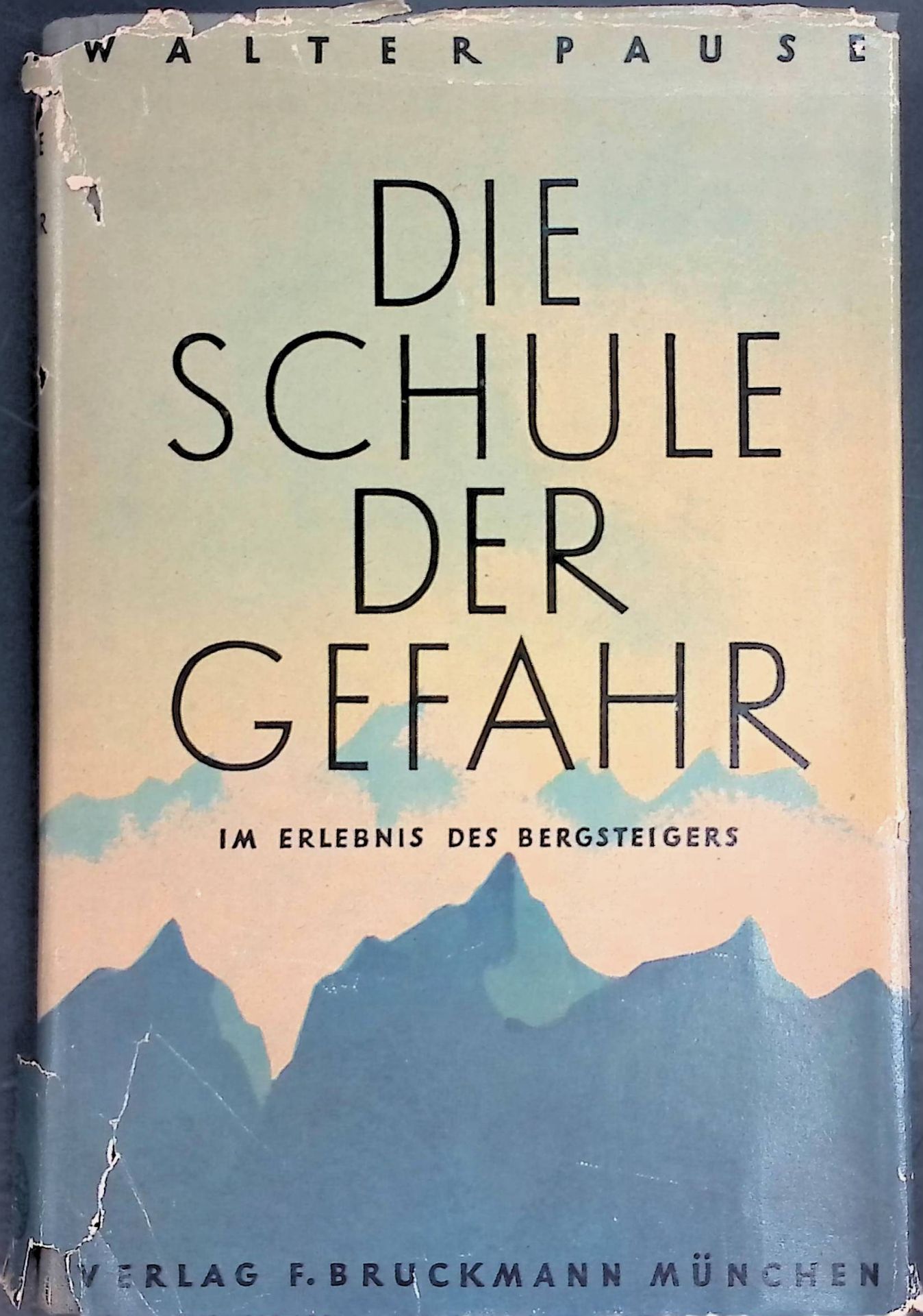 Die Schule der Gefahr im Erlebnis des Bergsteigers
