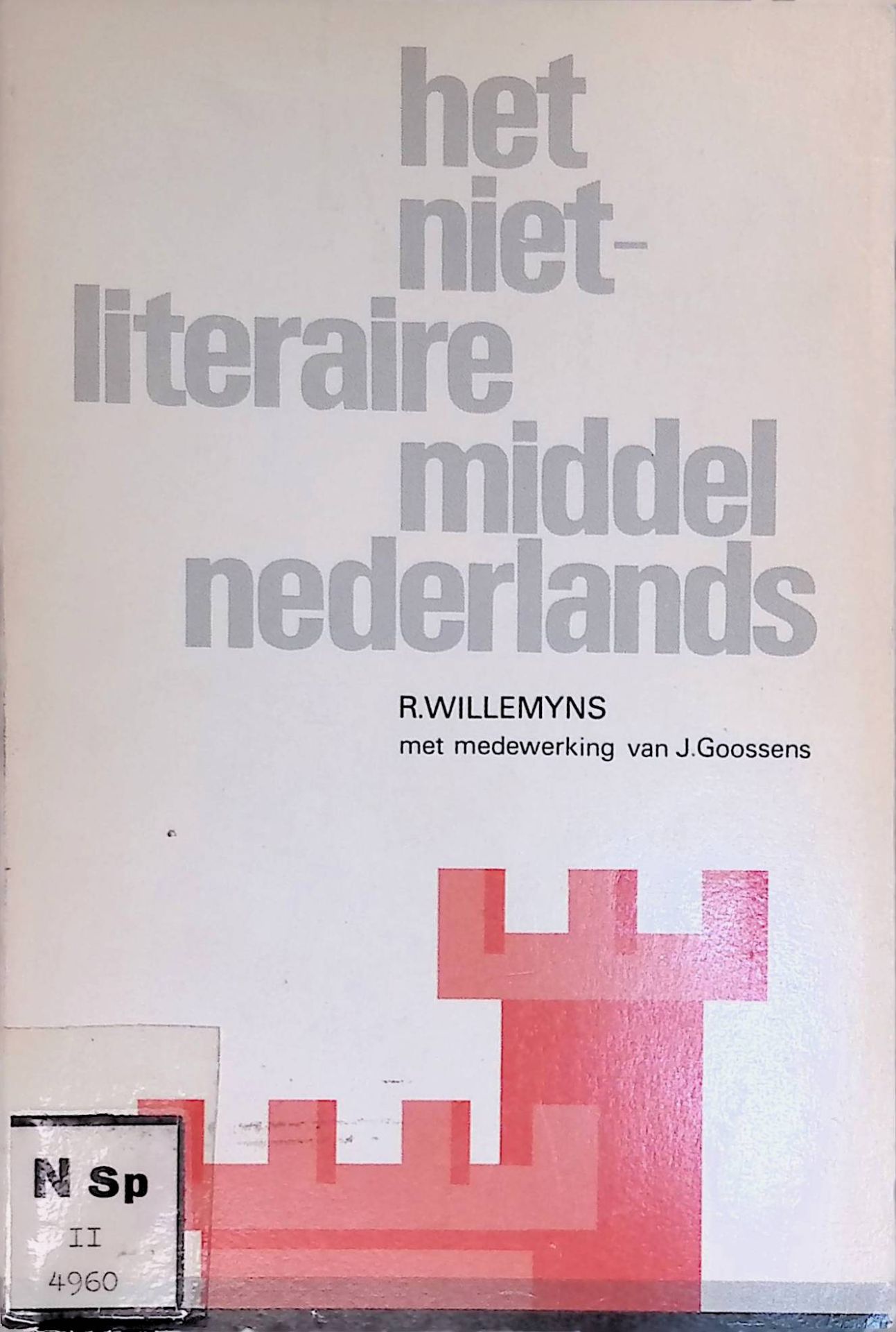 Het niet-literaire Middelnederlands, Een Leerboek met Bloemlezing