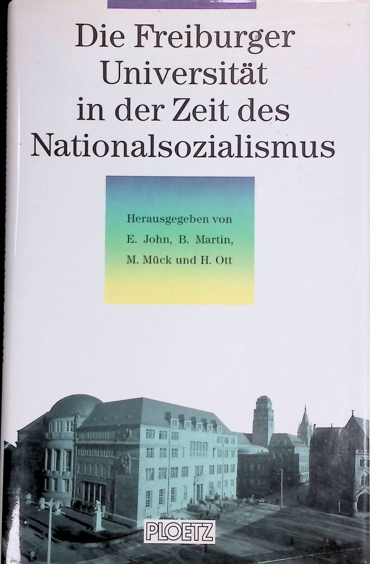 Juristische Lehre und Forschung in Freiburg in der Zeit des Nationalsozialismus - in: Die Freiburger Universität in der Zeit des Nationalsozialismus