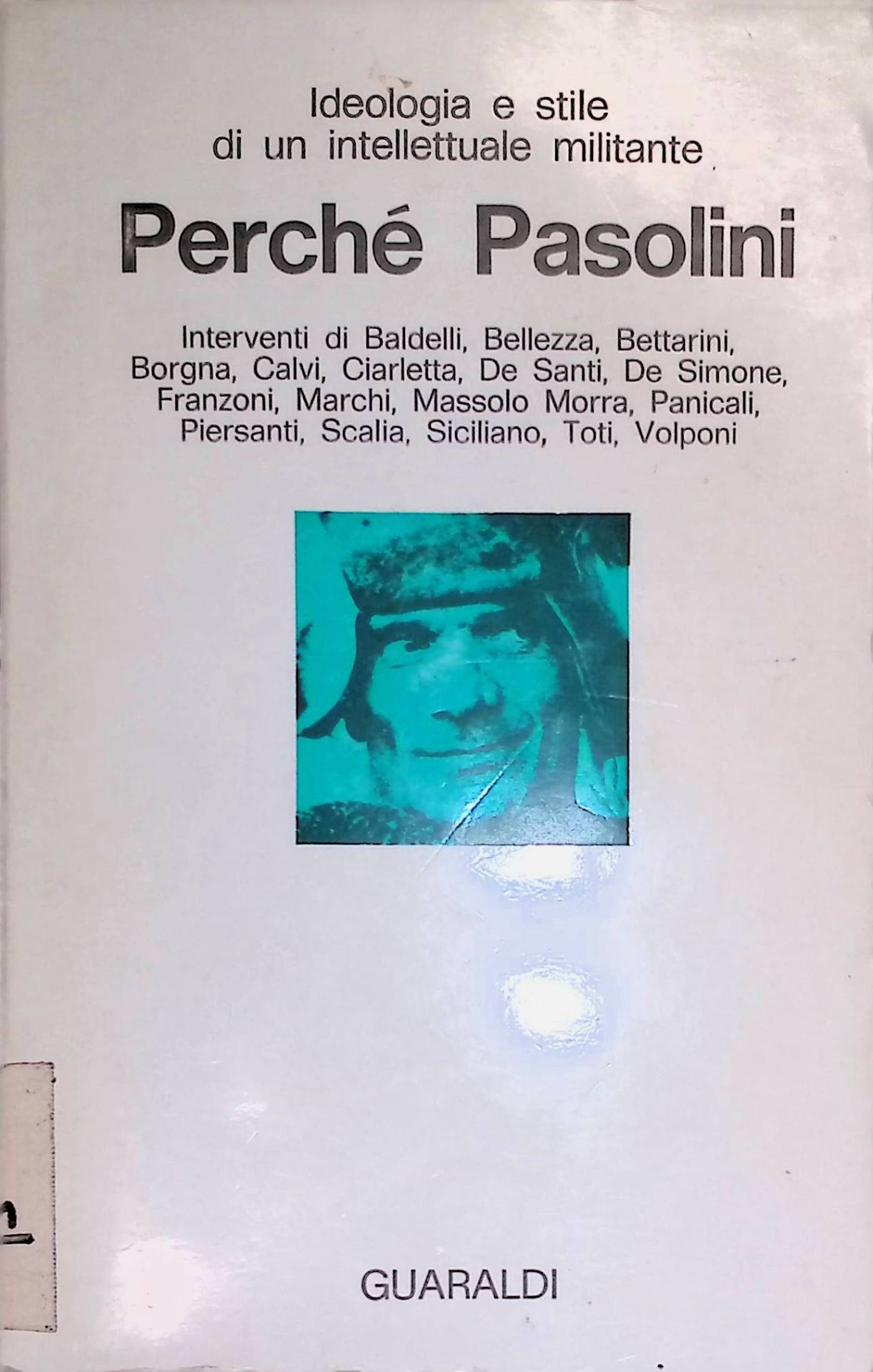 Ideologia e stile di un intellettuale Militante Perche Pasolini