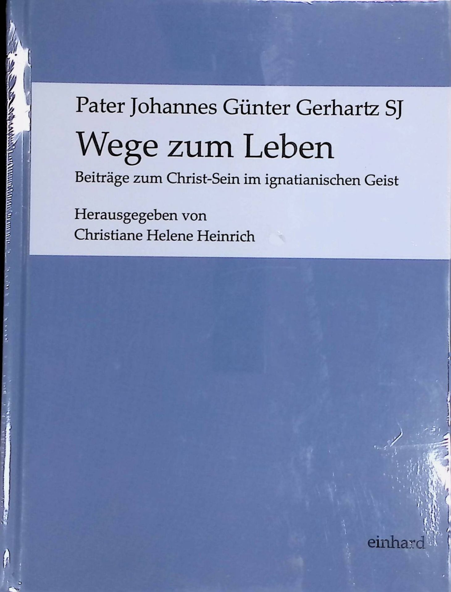 Wege zum Leben : Beiträge zum Christ-Sein im ignatianischen Geist