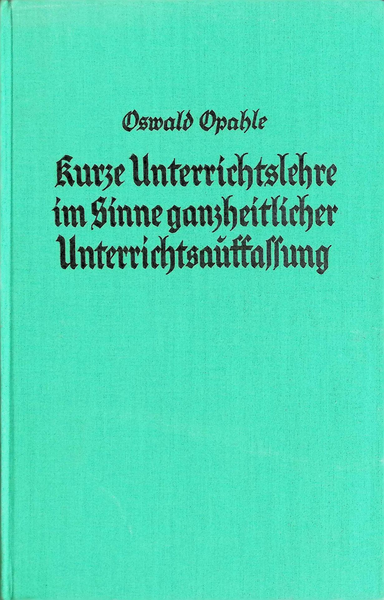 Kurze Unterrichtslehre im Sinne ganzheitlicher Unterrichtsauffassung