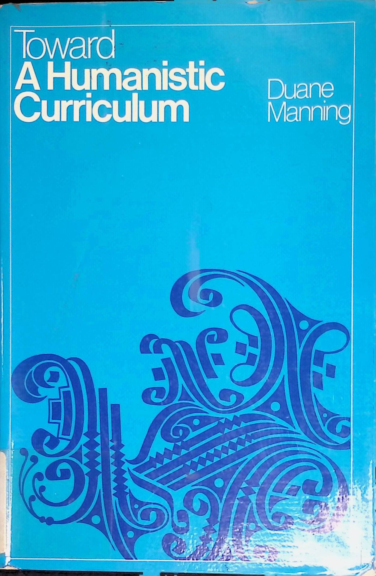 Toward a Humanistic Curriculum