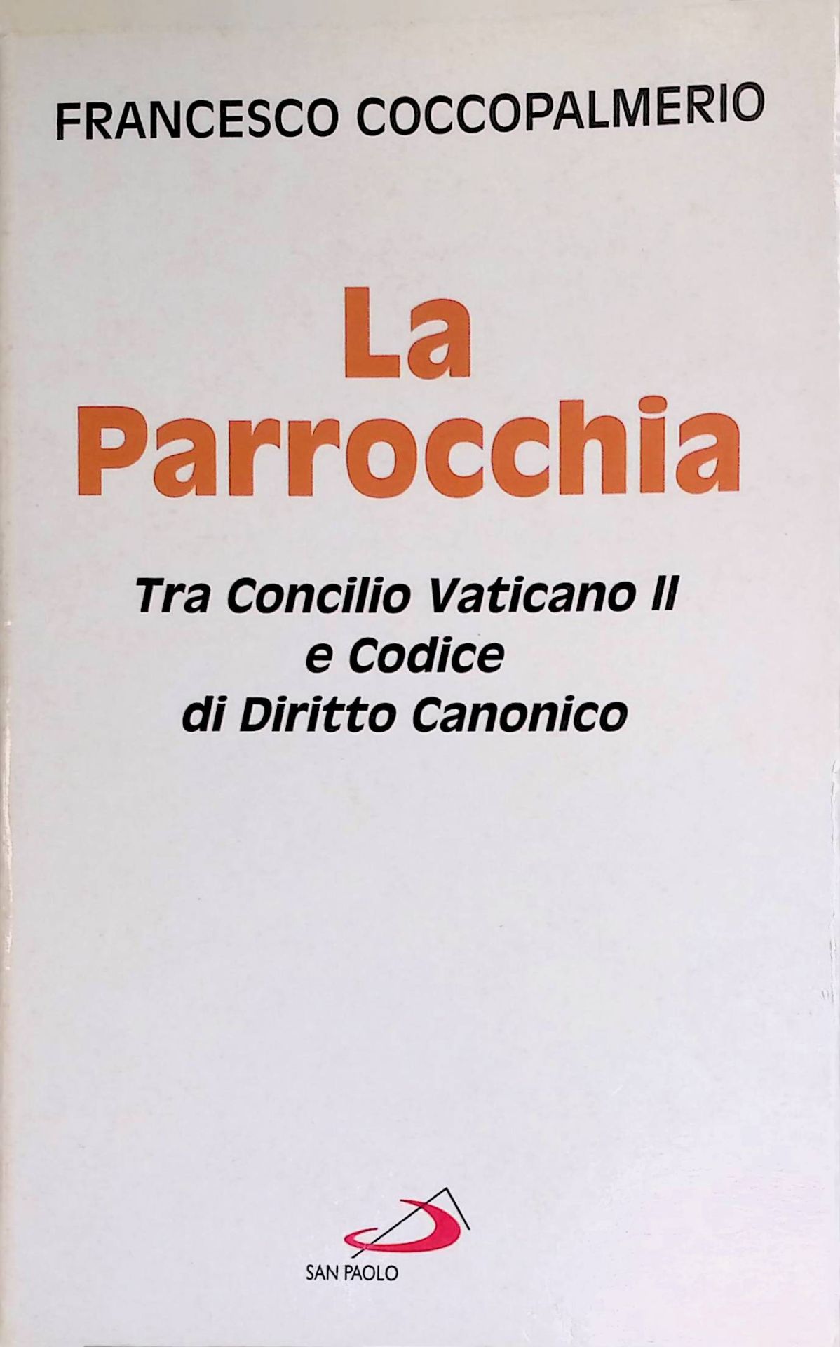 La parrocchia. Tra Concilio Vaticano II e codice di diritto canonico