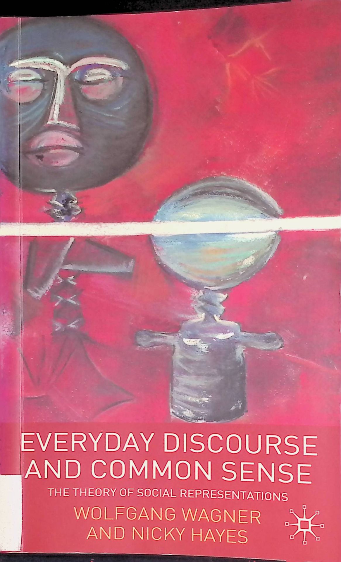 Everyday Discourse and Common Sense: The Theory of Social Representations