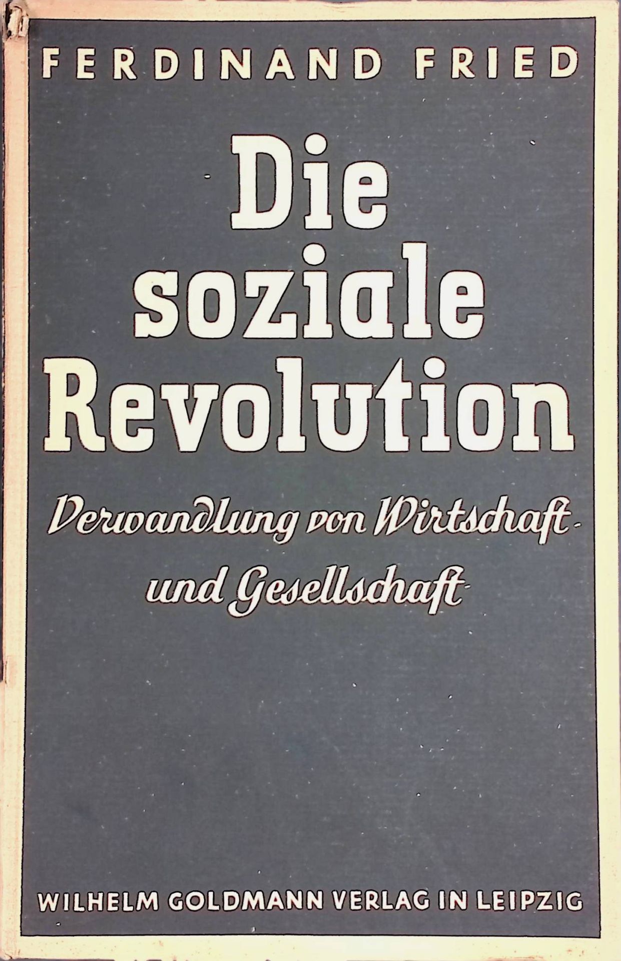 Die soziale Revolution : Verwandlung von Wirtschaft und Gesellschaft