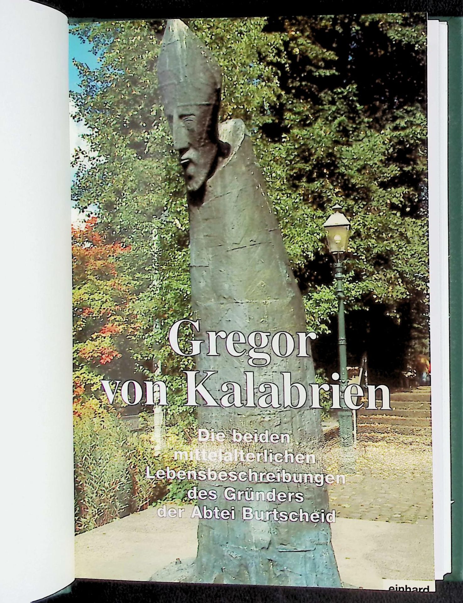 Gregor von Kalabrien : die beiden mittelalterlichen Lebensbeschreibungen des Gründers der Abtei Burtscheid - lateinisch-deutsch