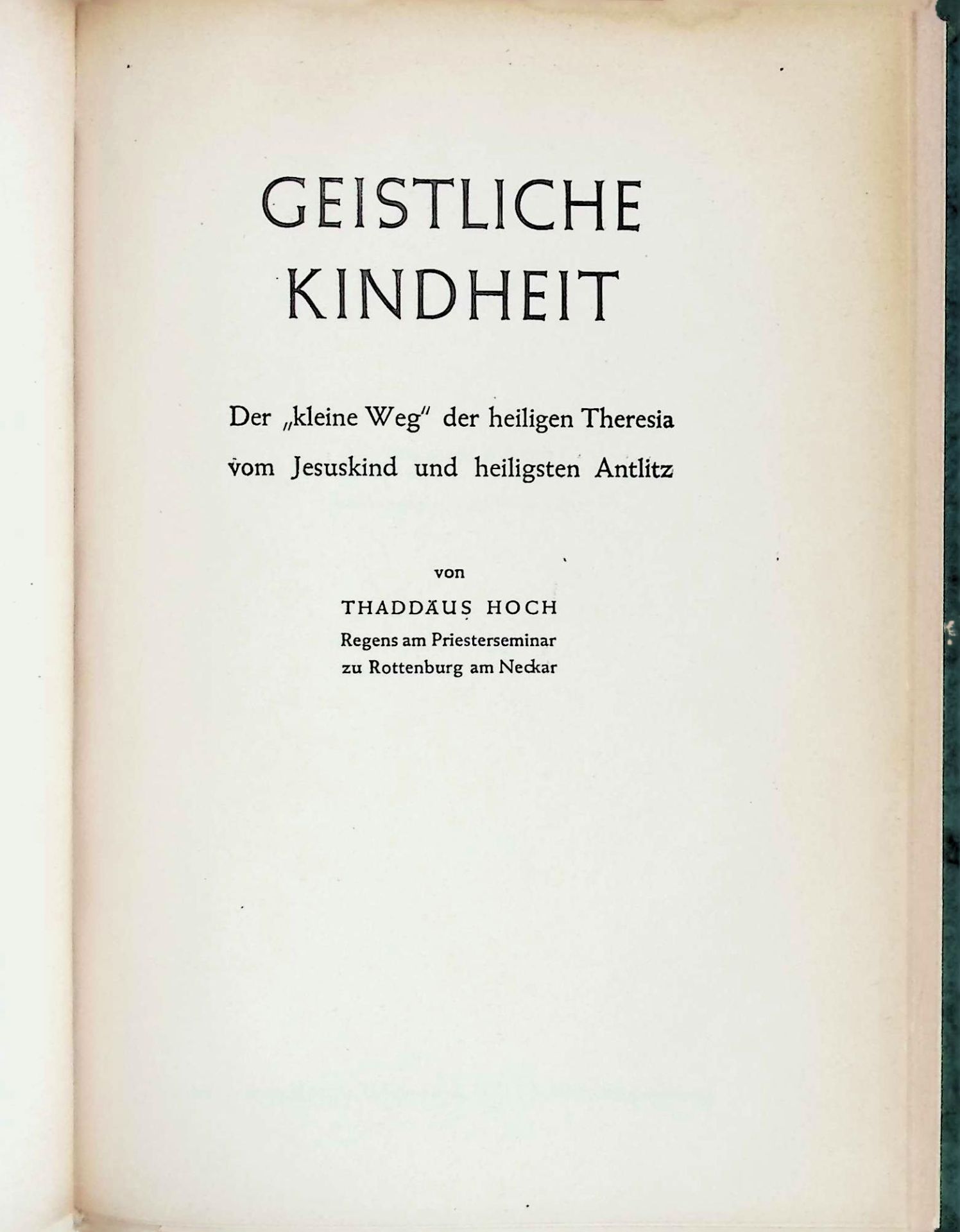 Geistliche Kindheit. Der kleine Weg der heiligen Theresia vom Jesuskind und heiligsten Antlitz