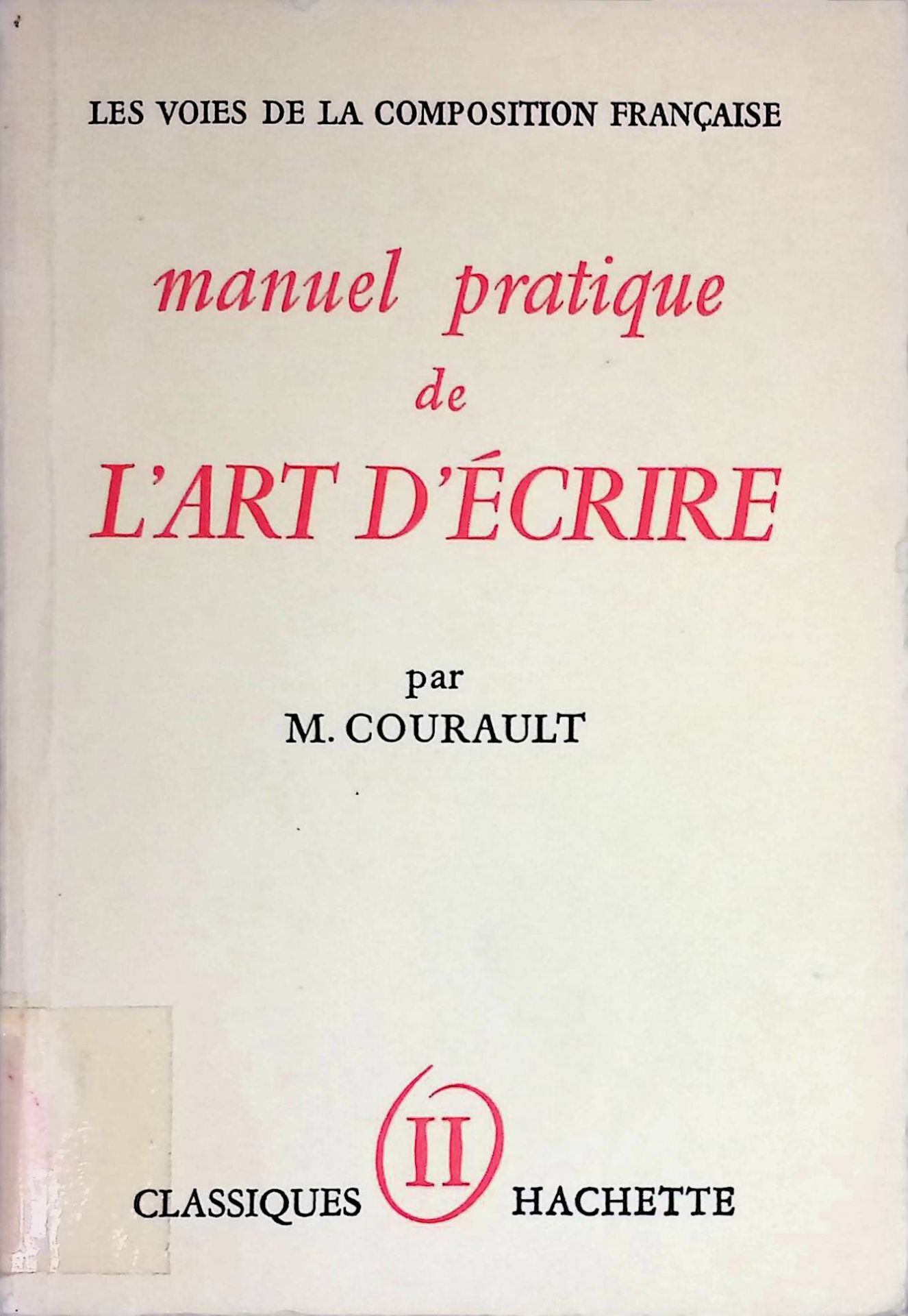 Manuel pratique de L'art d'Ecrire, Tome II: La Phrase - Le Style