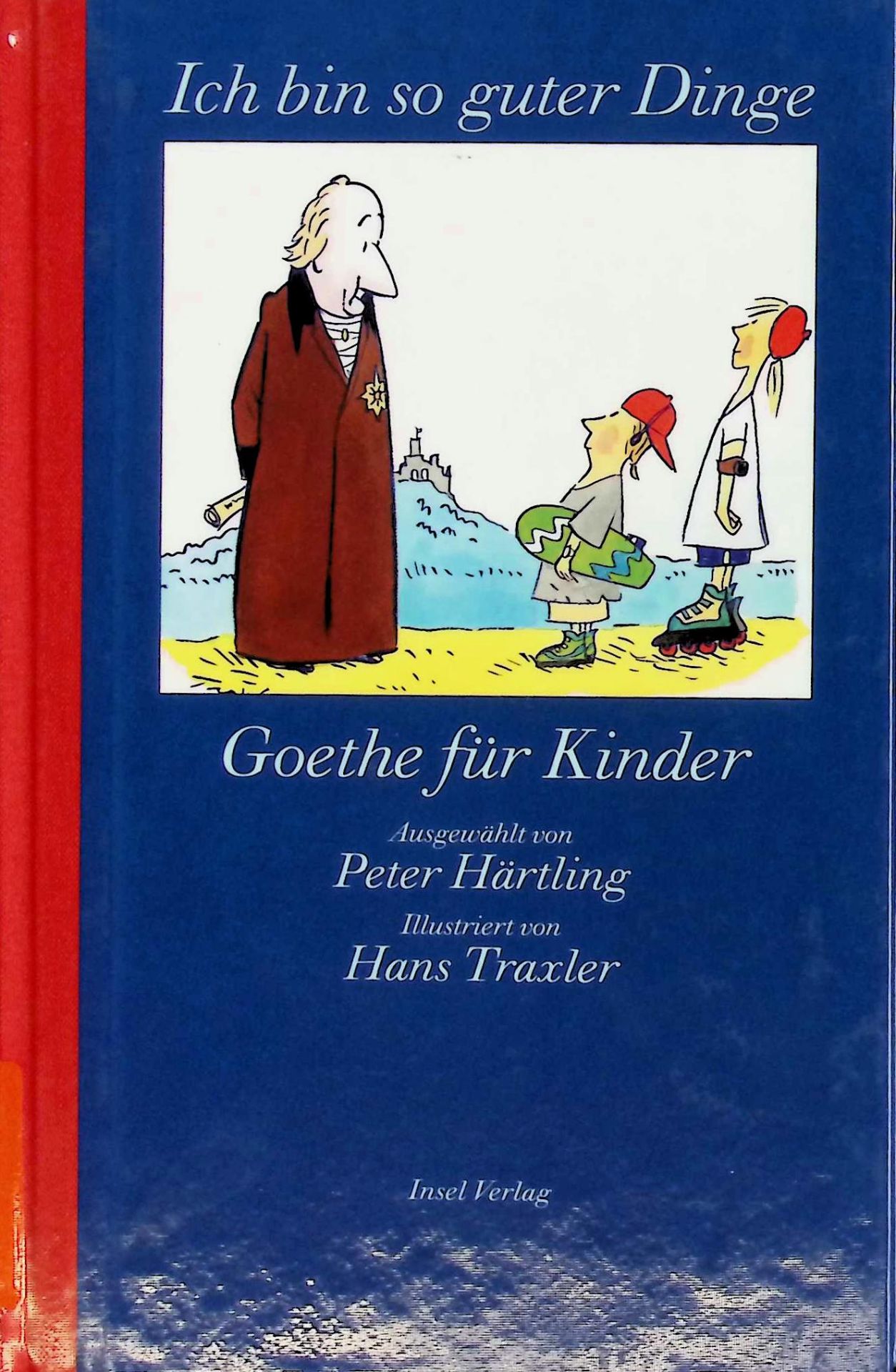 Ich bin so guter Dinge : Goethe für Kinder