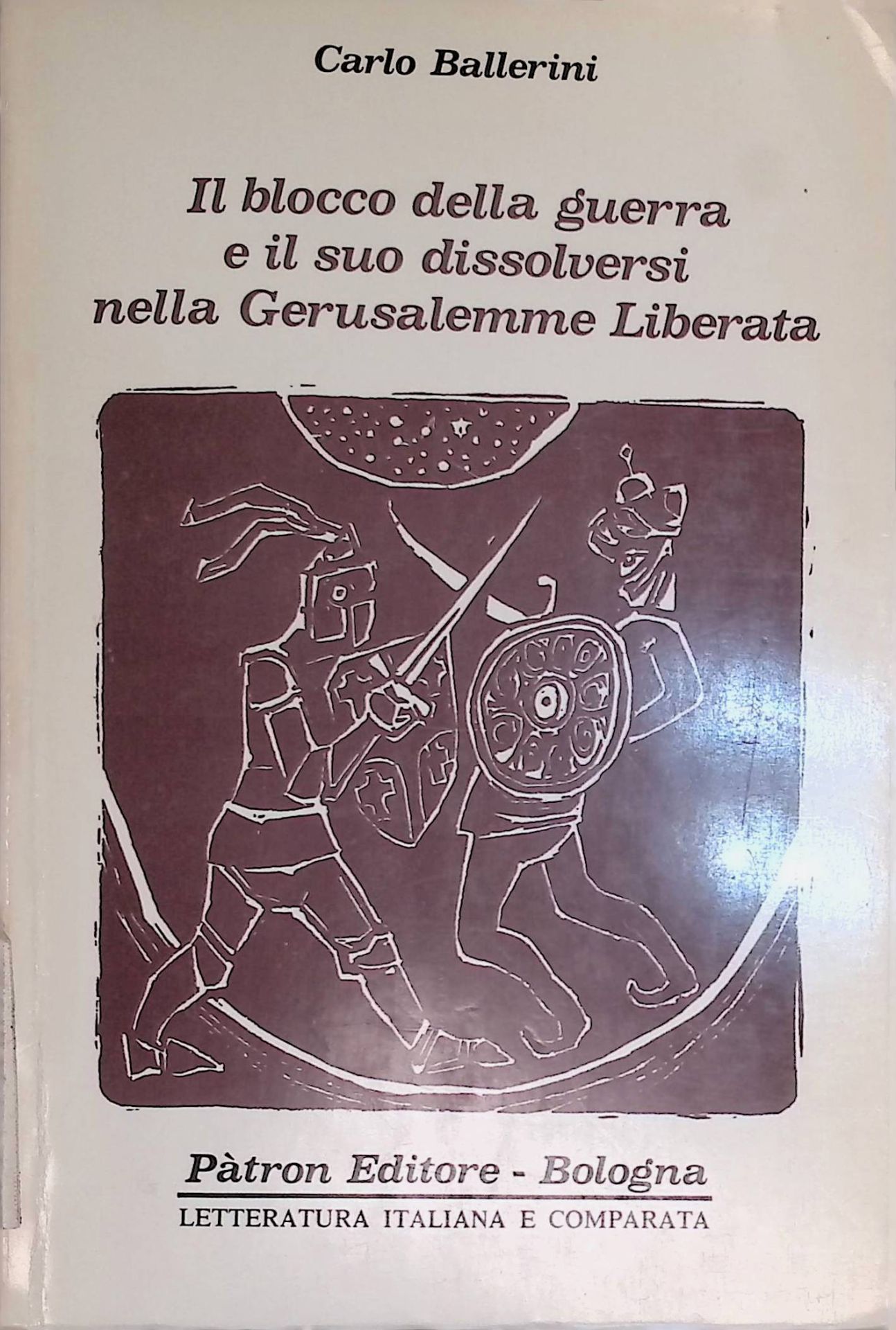 Il Blocco della Guerra e il suo dissolversi nella Gerusalemme Liberata