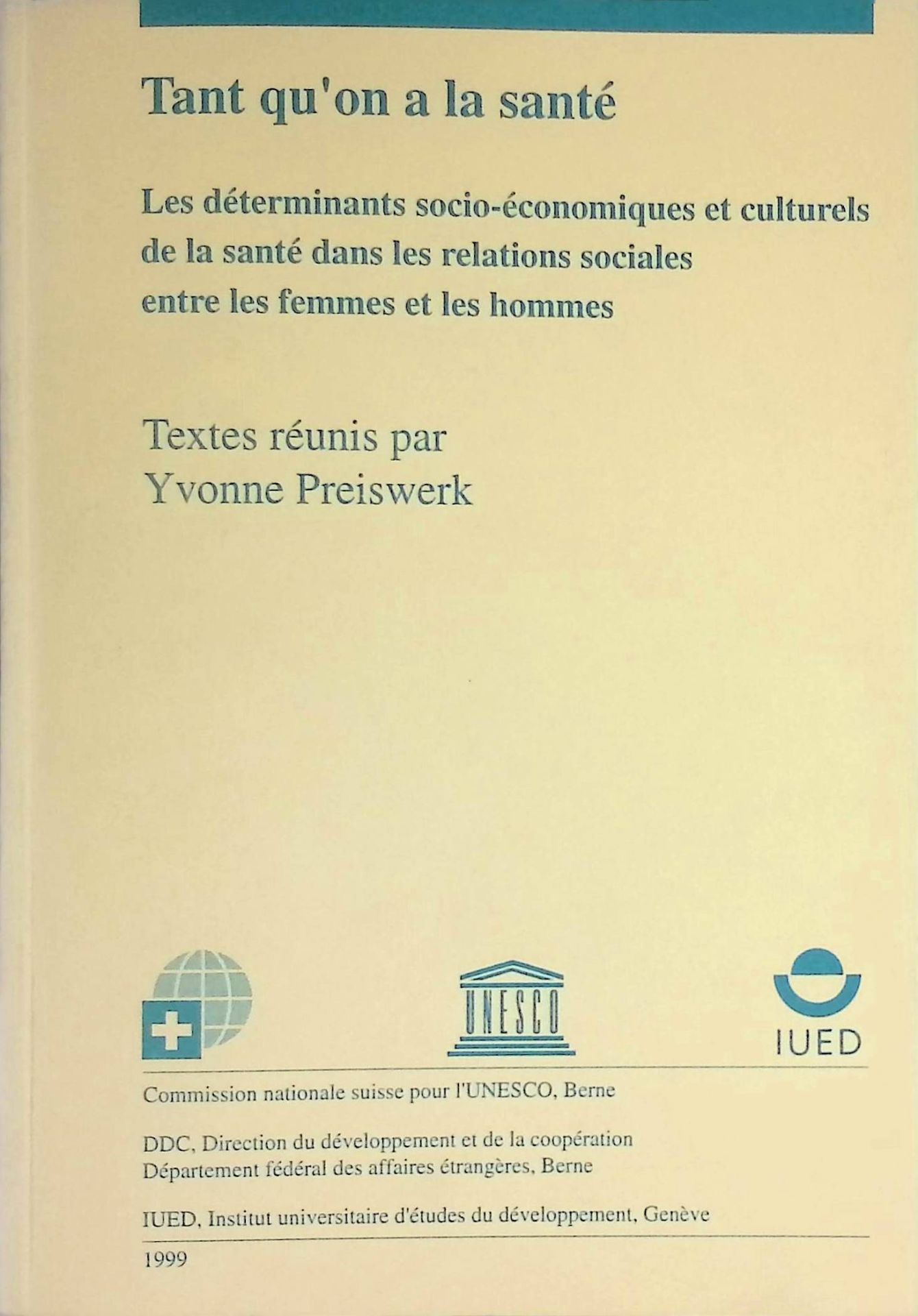 Tant qu'on a la sante. Les determinants socio-economiques et culturels de la sante dans les relations sociales entre les femmes et les hommes