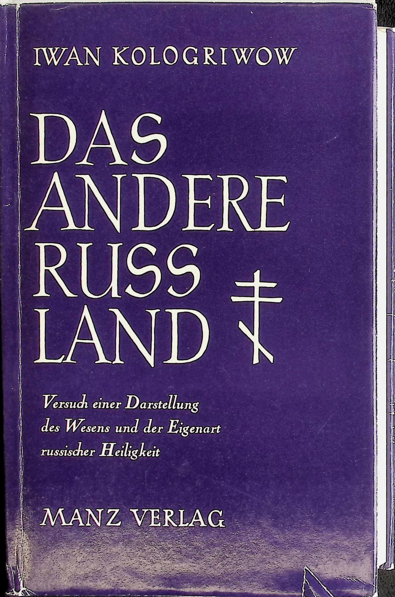Das andere Russland : Versuch e. Darstellung d. Wesens u.d. Eigenart russ. Heiligkeit