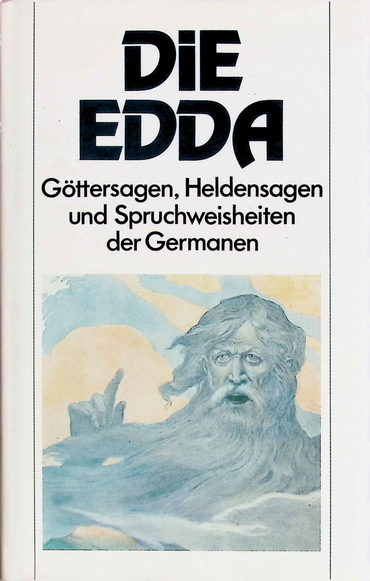 Die Edda : Göttersagen, Heldensagen u. Spruchweisheiten d. Germanen - nach d. Heldenschr. d. Brynjolfur Sveinsson