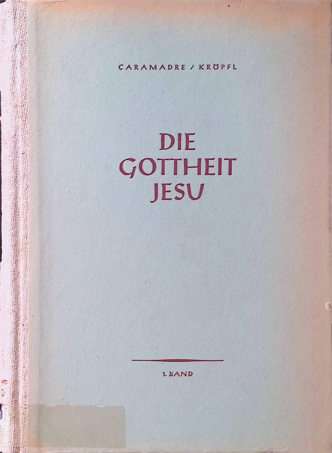 Die Gottheit Jesu in den Sonn- und Festtagsevangelien. 1. BAND