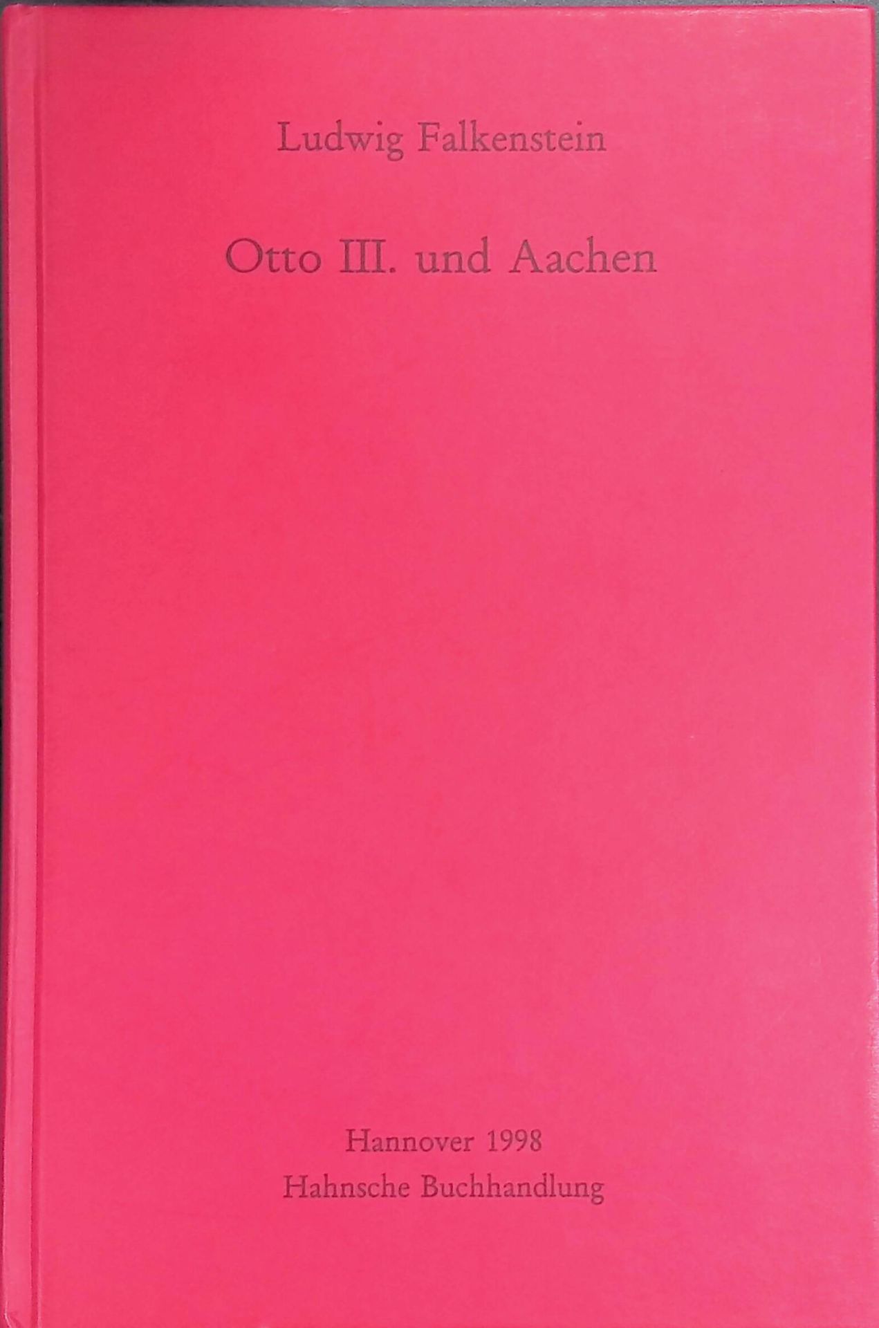 Otto III. und Aachen
